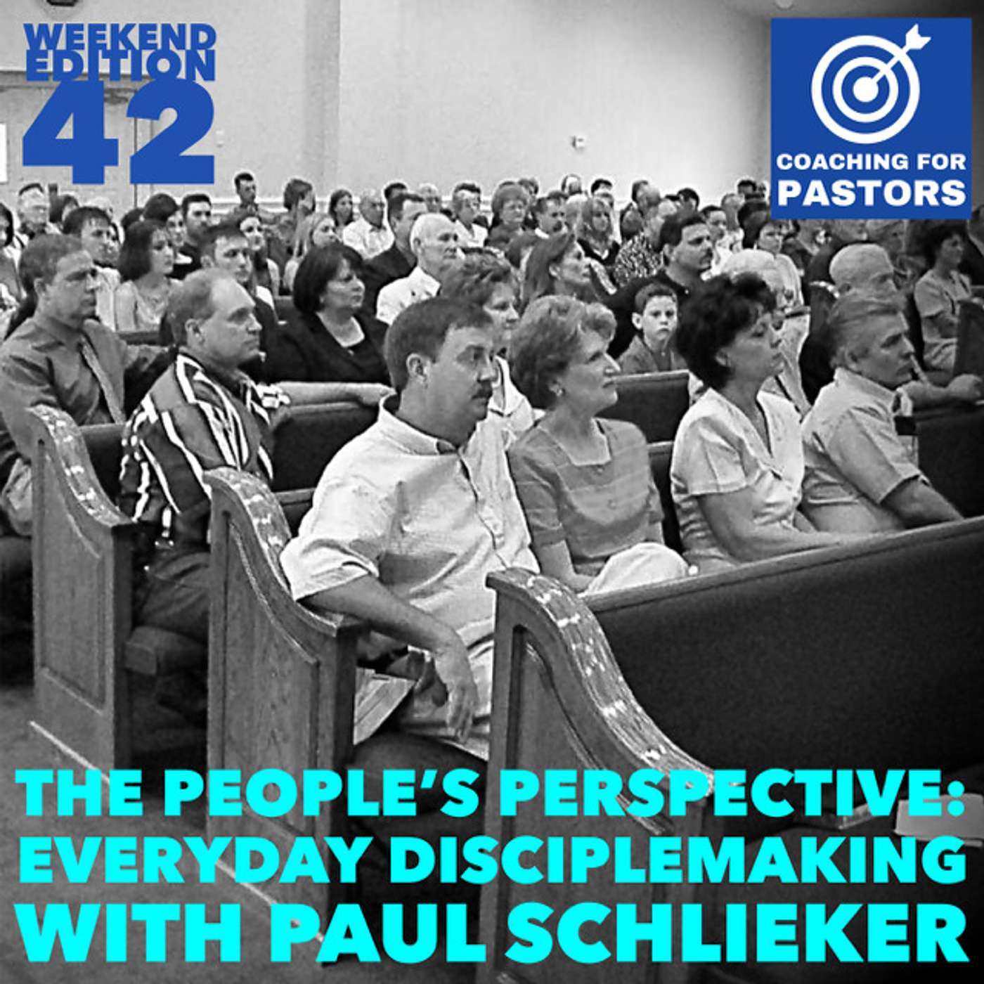 Weekend Edition 42 - The People's Perspective: Everyday Disciplemaking with Paul Schlieker episode artwork