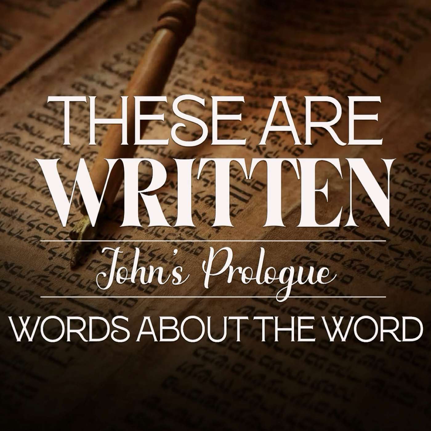 3/12/25 These Are Written: John's Prologue, Pt.1 episode artwork