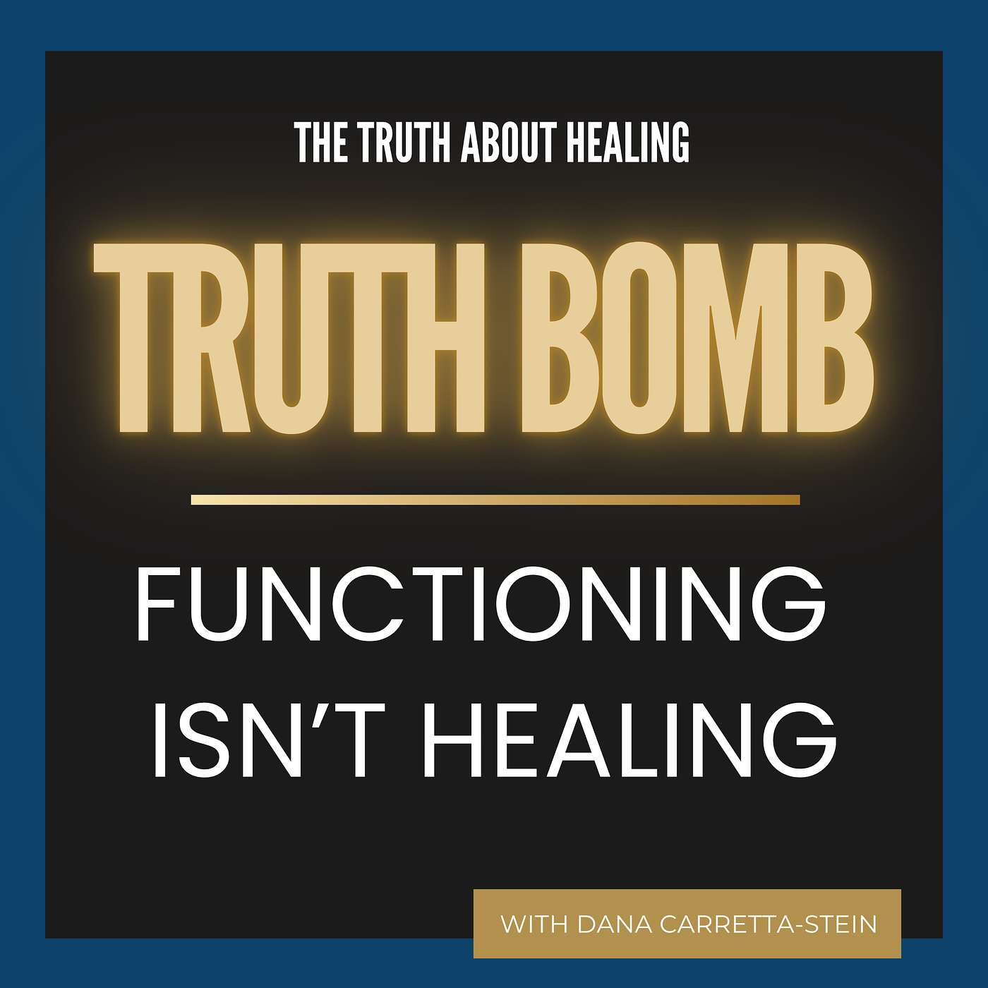 Truth Bomb: Functioning Isn’t Healing episode artwork
