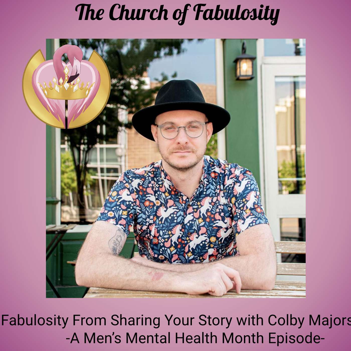 Fabulosity From Sharing Your Story with Colby Majors - A Men's Mental Health Episode episode artwork
