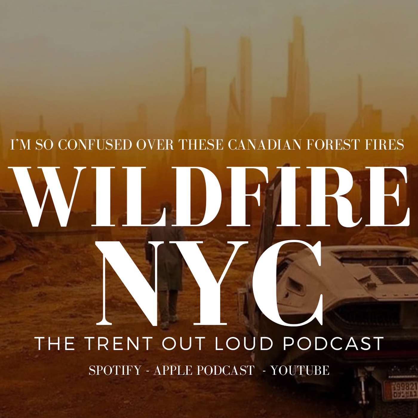 072: I'm So Confused Over These Canadian Forest and Wildfires Effecting New York.