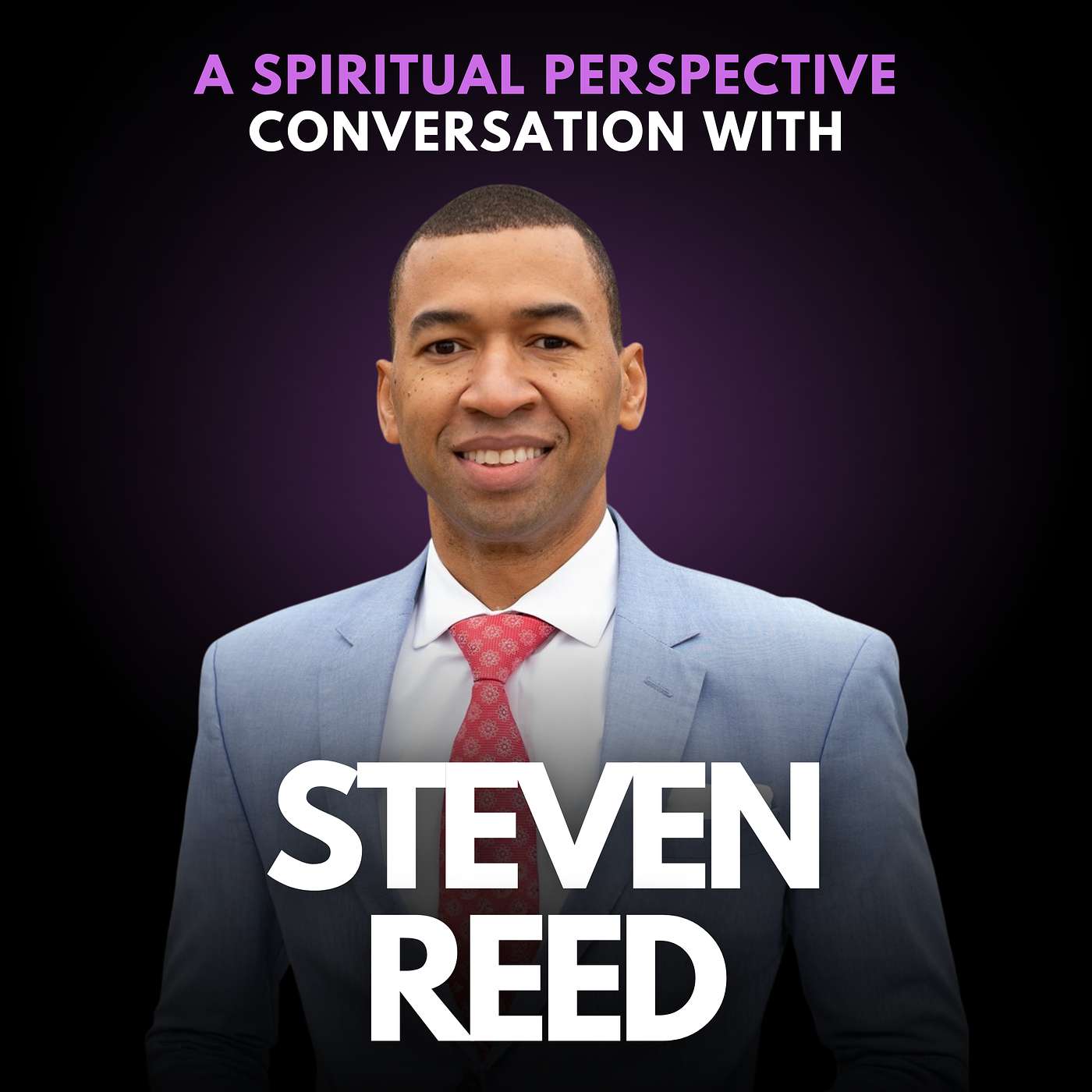 180: Montgomery Mayor Steven Reed Shares First, Best Lessons in Leadership and Legacy.