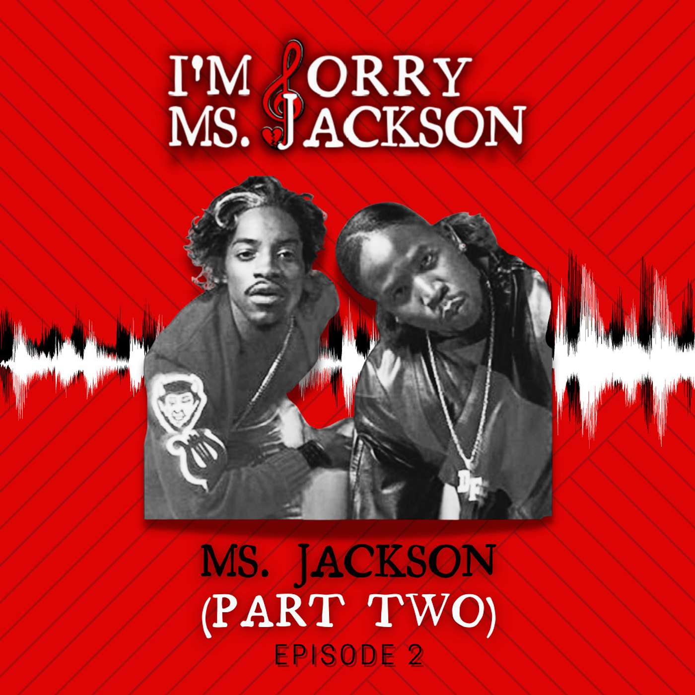 I\'m Sorry Ms. Jackson Podcast