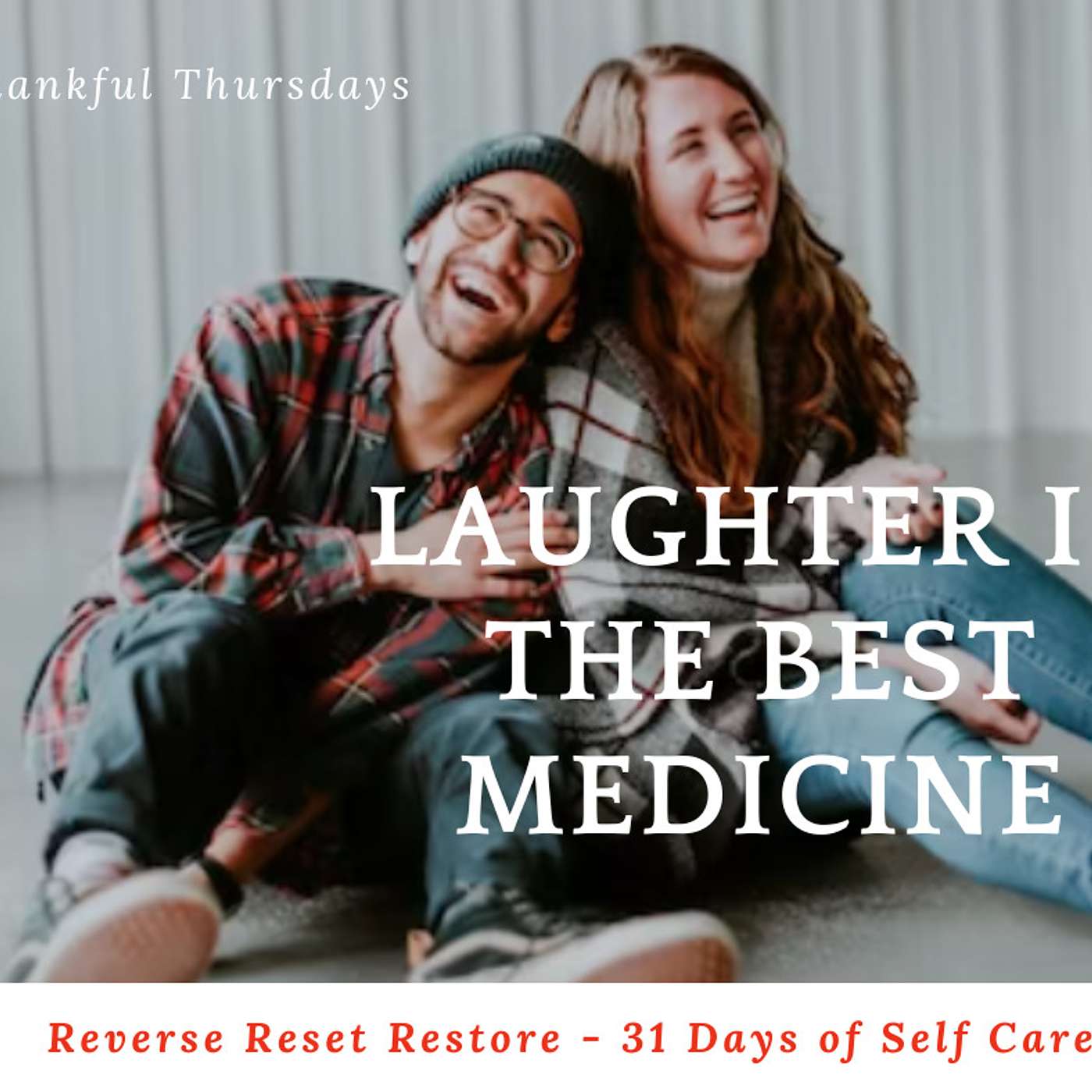 Day 5- Laughter Is The Best Medicine -31 Days of Self Care Program episode artwork