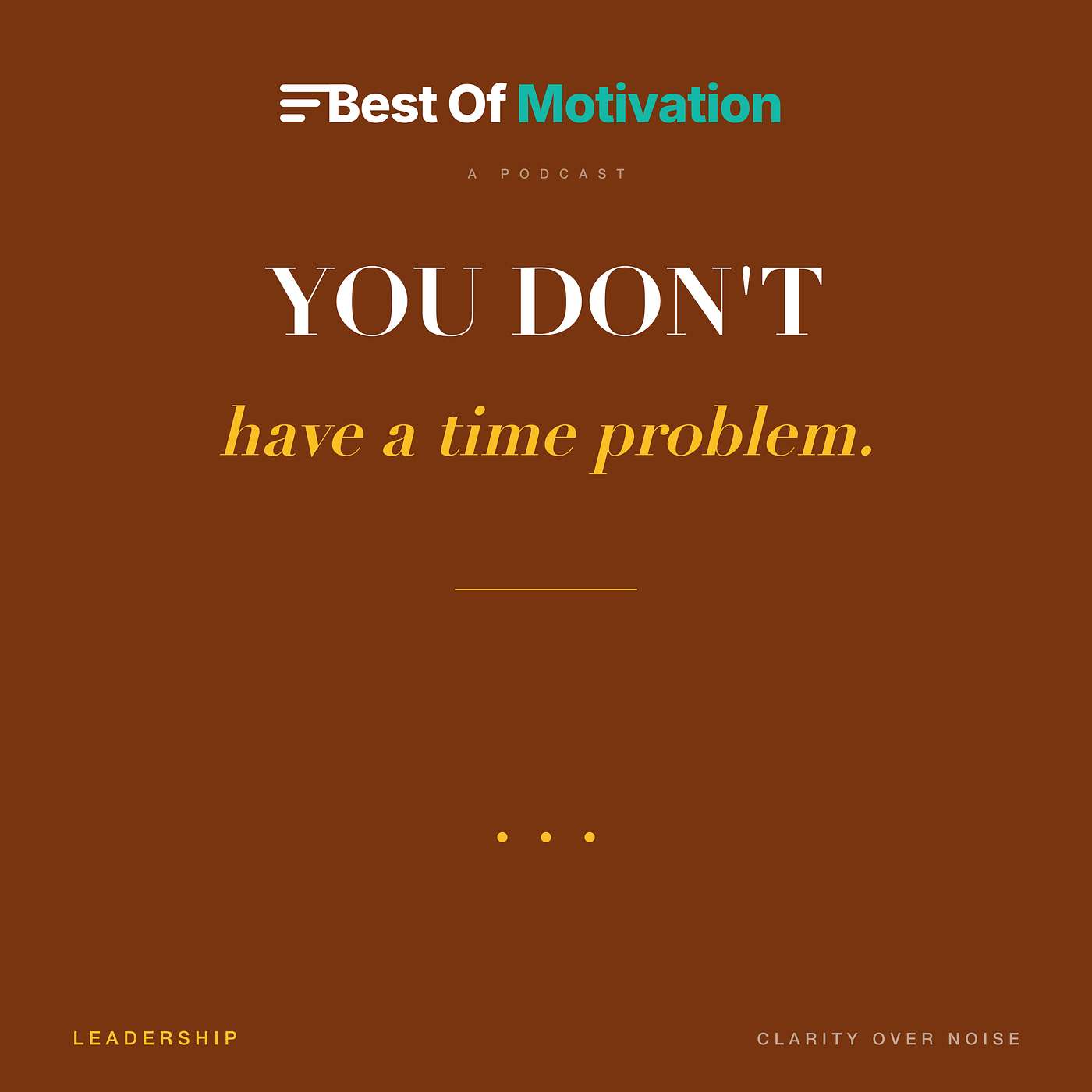 You Don’t Have a Time Problem