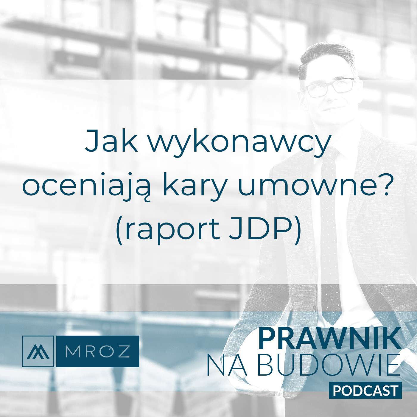 Jak wykonawcy oceniają kary umowne? (raport JDP) #157 episode artwork