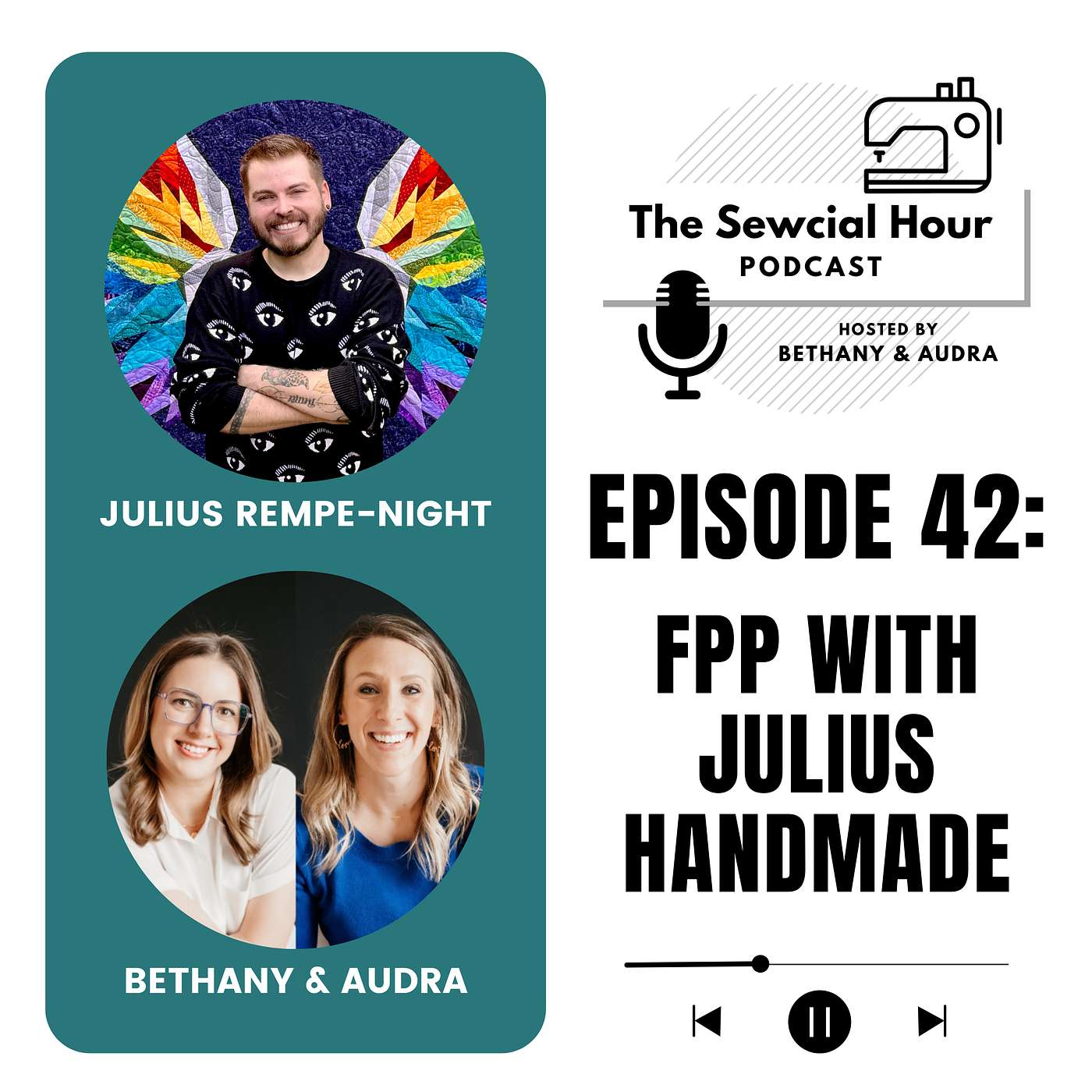 Episode 42: Foundation Paper Piecing with Julius Handmade