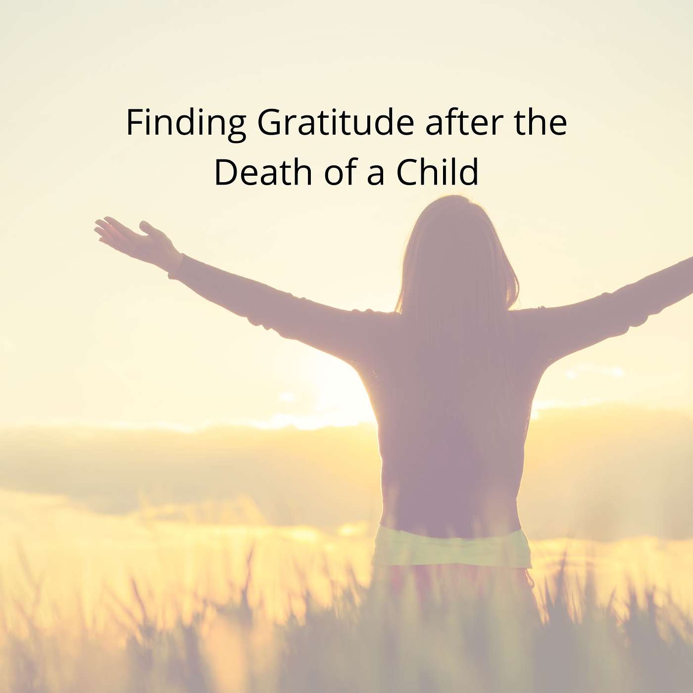 Finding Gratitude after the Death of a Child