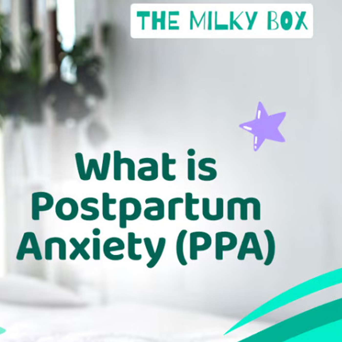 What is Postpartum Anxiety (PPA) episode artwork