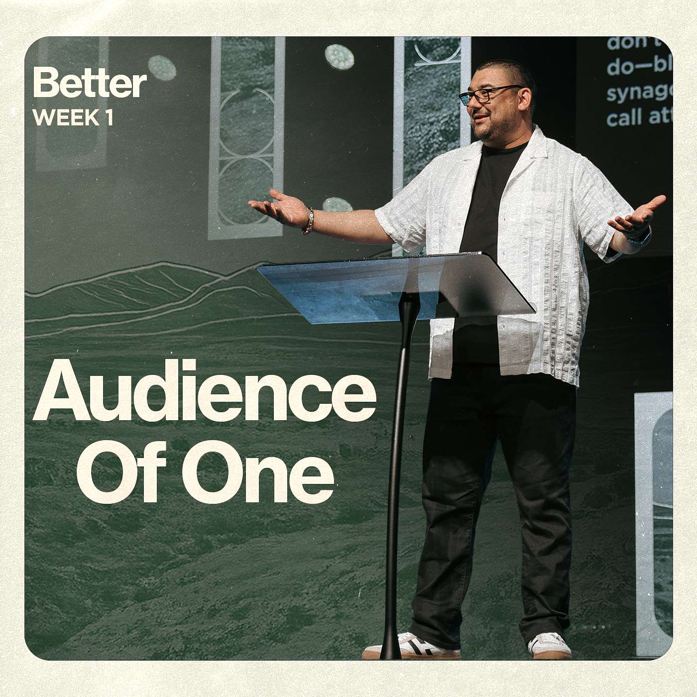 Audience Of One - Better (Week 1) episode artwork
