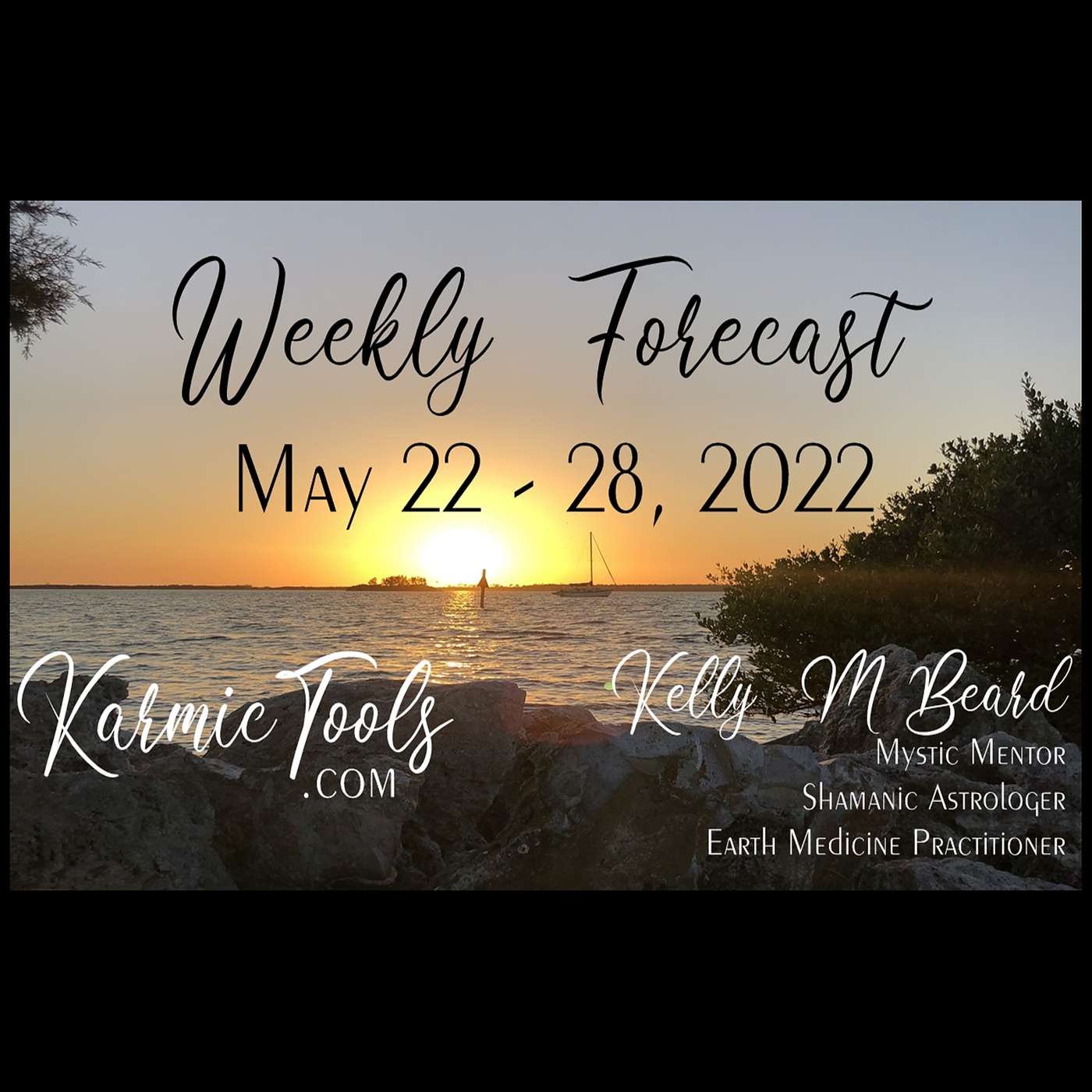 May 22 - 28, 2022 KarmicTools Weekly Forecast