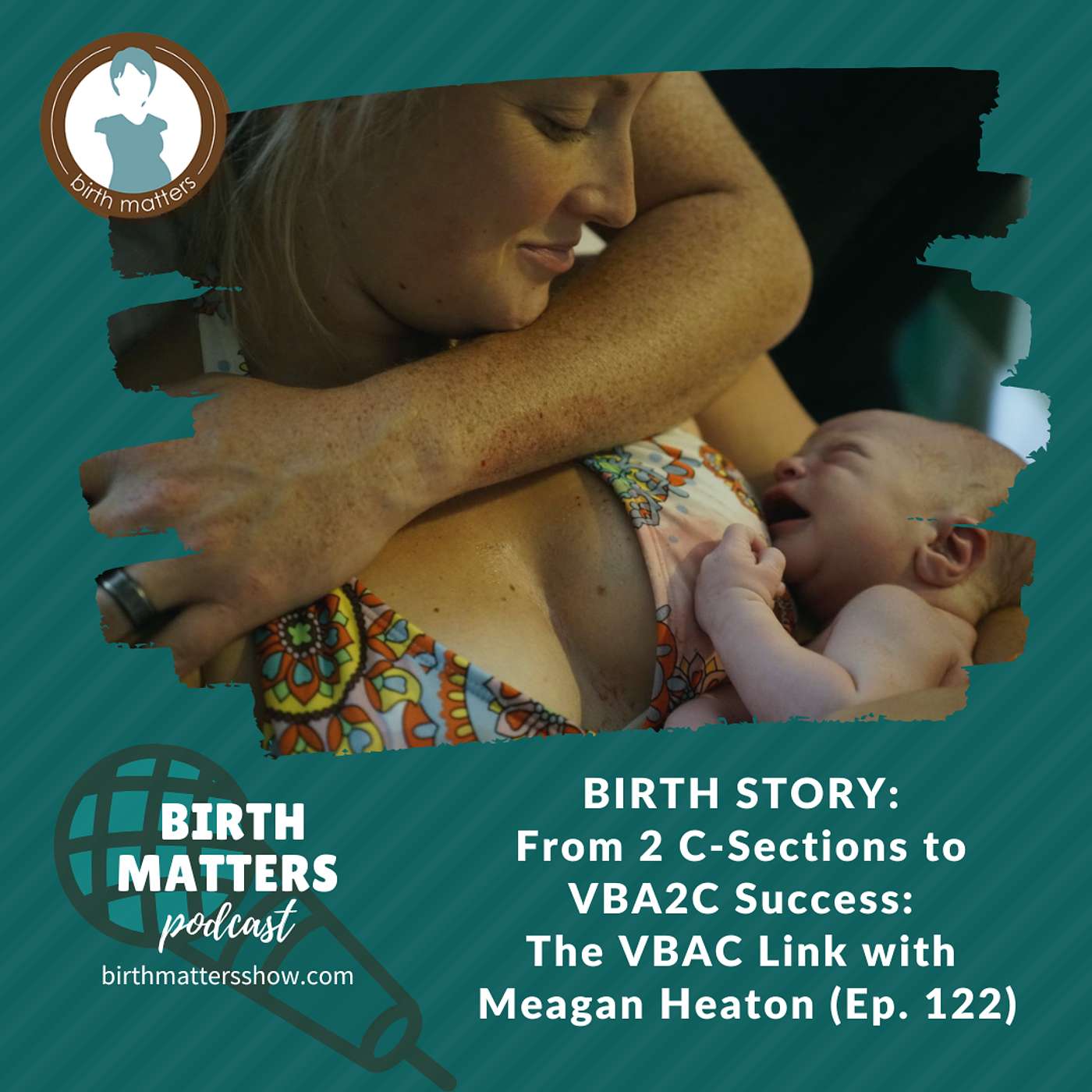 122: From 2 C-Sections to VBA2C Success: The VBAC Link with Meagan Heaton