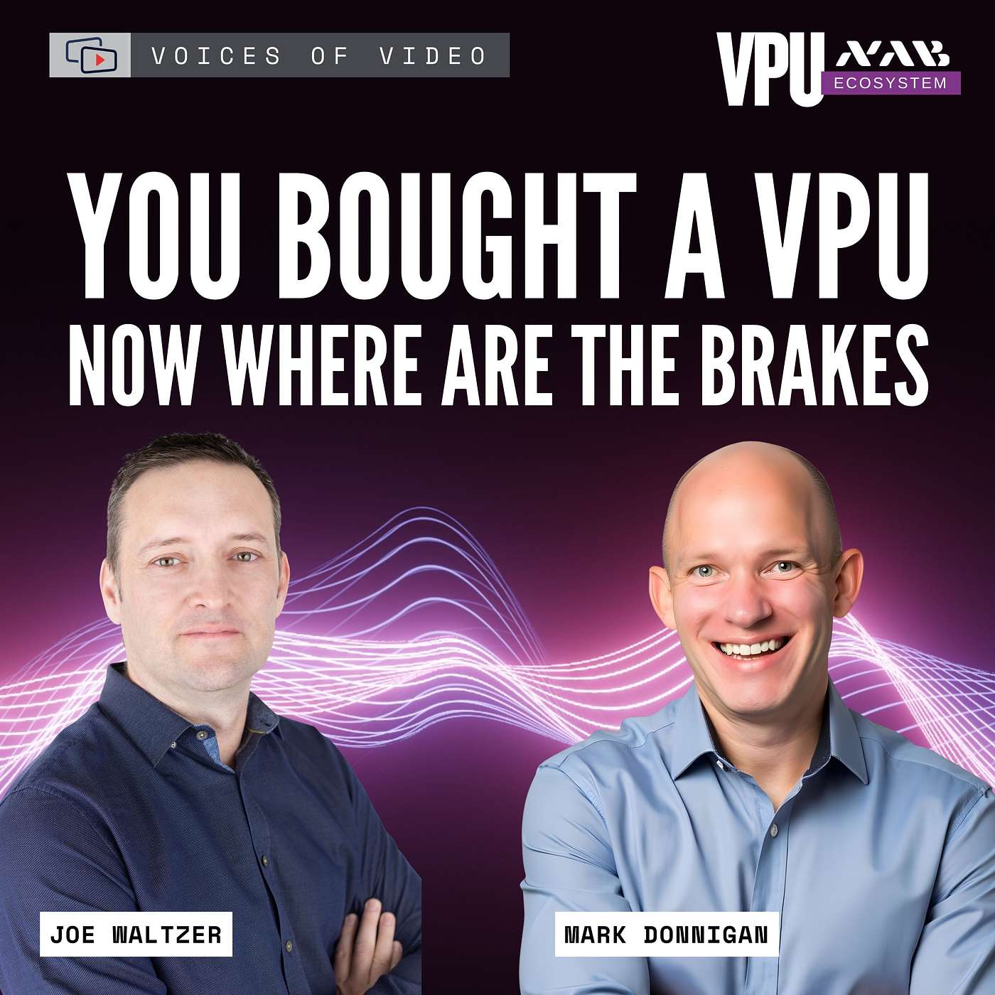 You Bought A VPU, Now Where Are The Brakes | Anatomy Of A Video Streaming Stack episode artwork