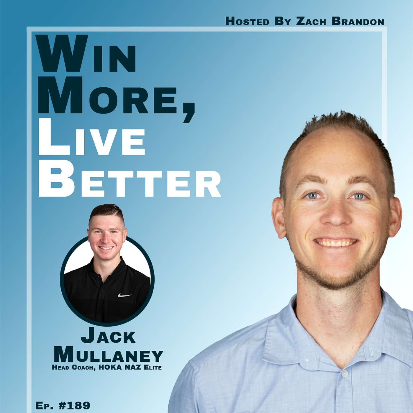 Jack Mullaney | Head Coach, HOKA NAZ Elite | “You were hired for your mind, your heart, your passion, your energy.”