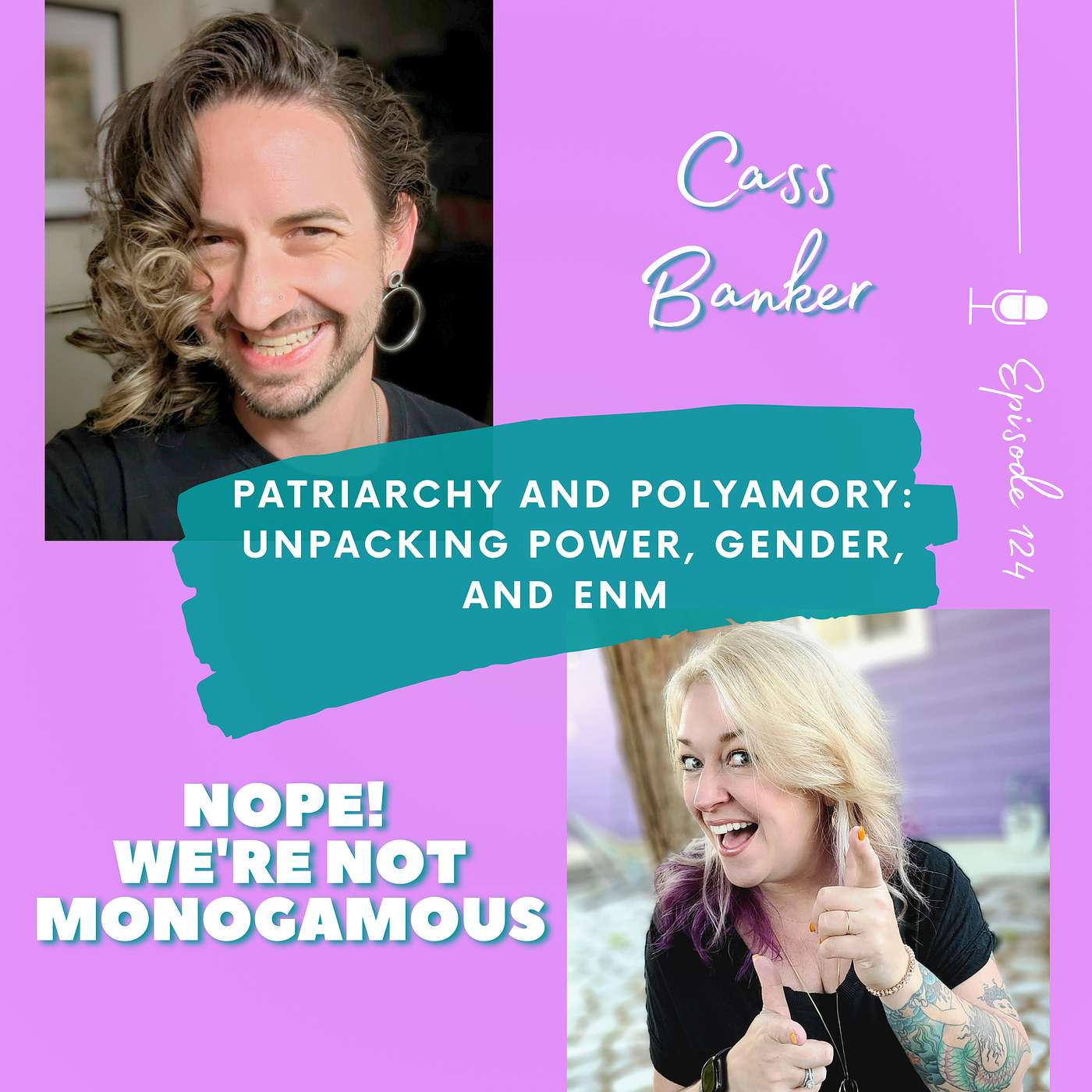 Patriarchy and Polyamory — Unpacking Power, Gender, and ENM with Cass Banker, Ep. 124