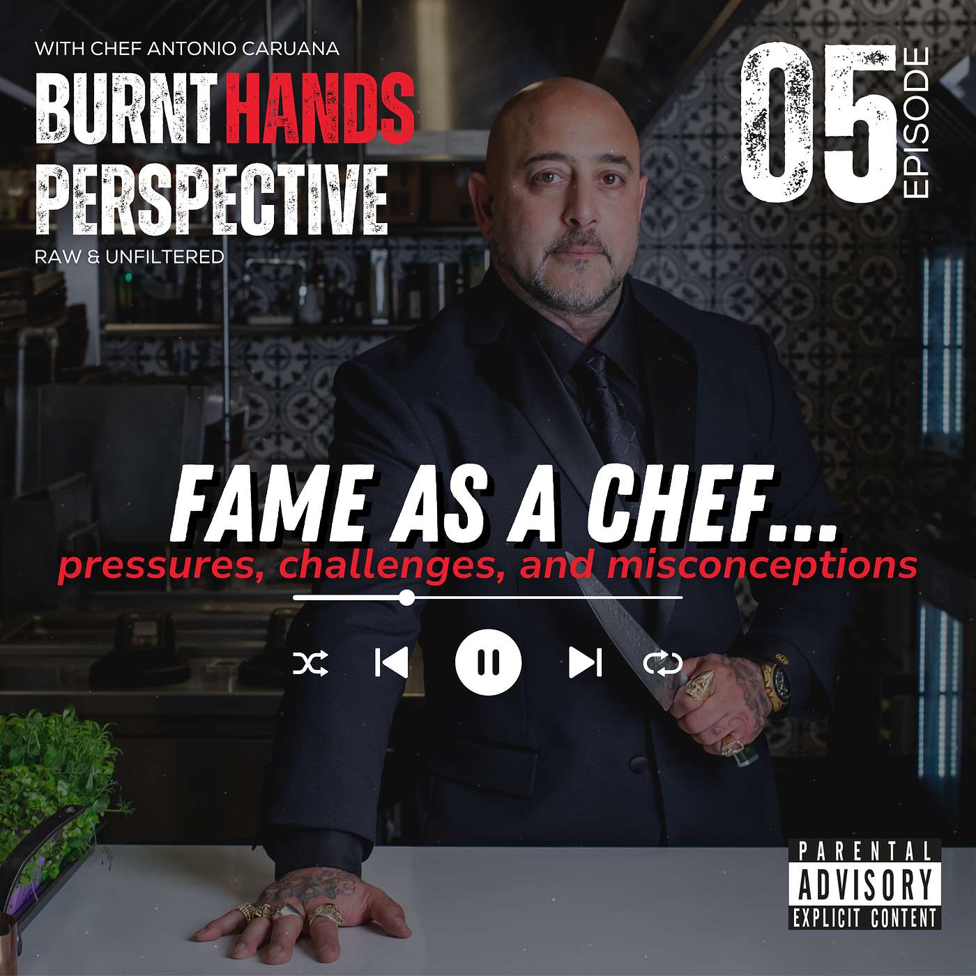 Burnt Hands Perspective - Ep. 5 Fame (and Infamy) as a Chef in the restaurant industry with Chef Antonio Caruana