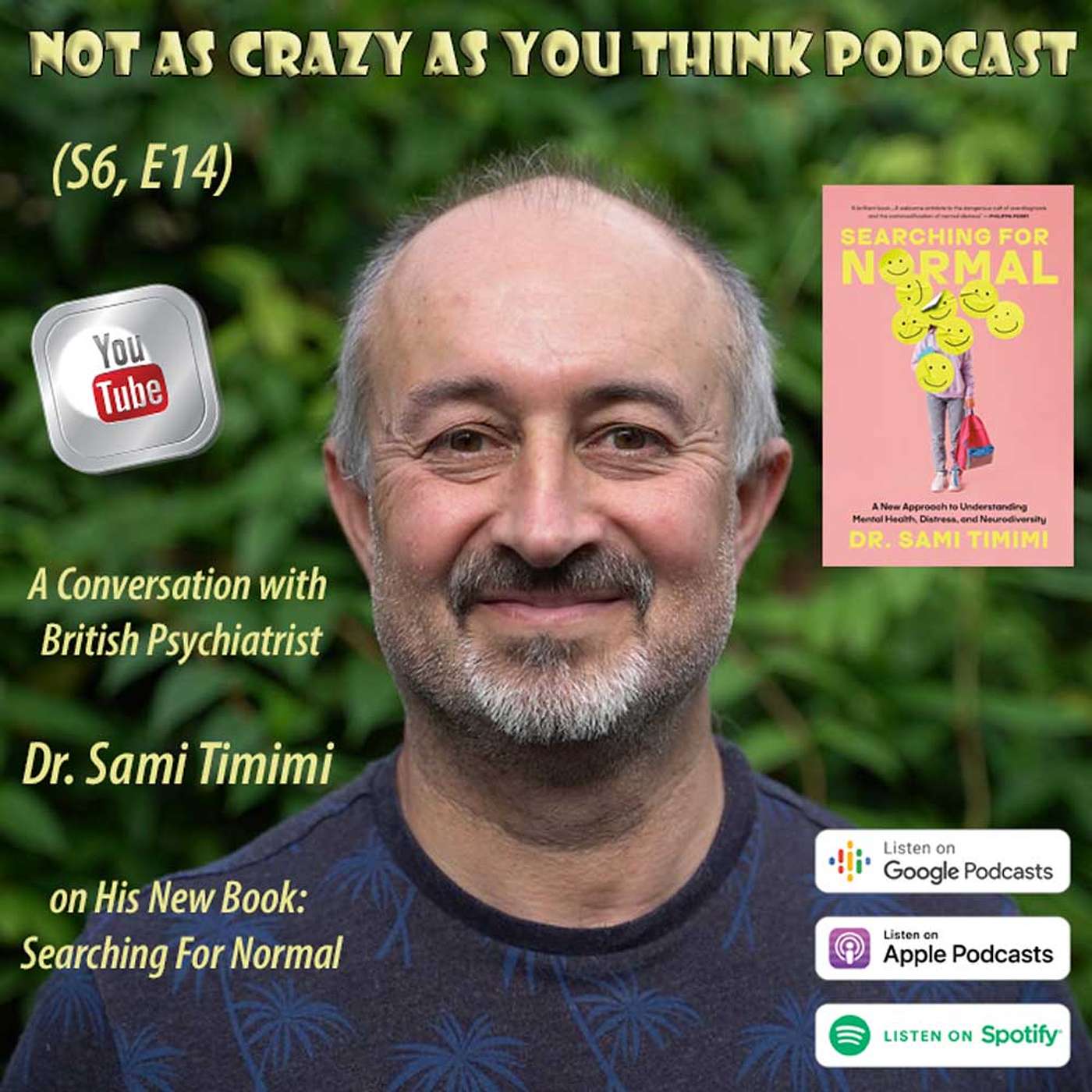 A Conversation with British Psychiatrist Dr. Sami Timimi on His New Book: Searching For Normal: A New Approach to Understanding Mental Health, Distress, and Neurodiversity (S6, E14)