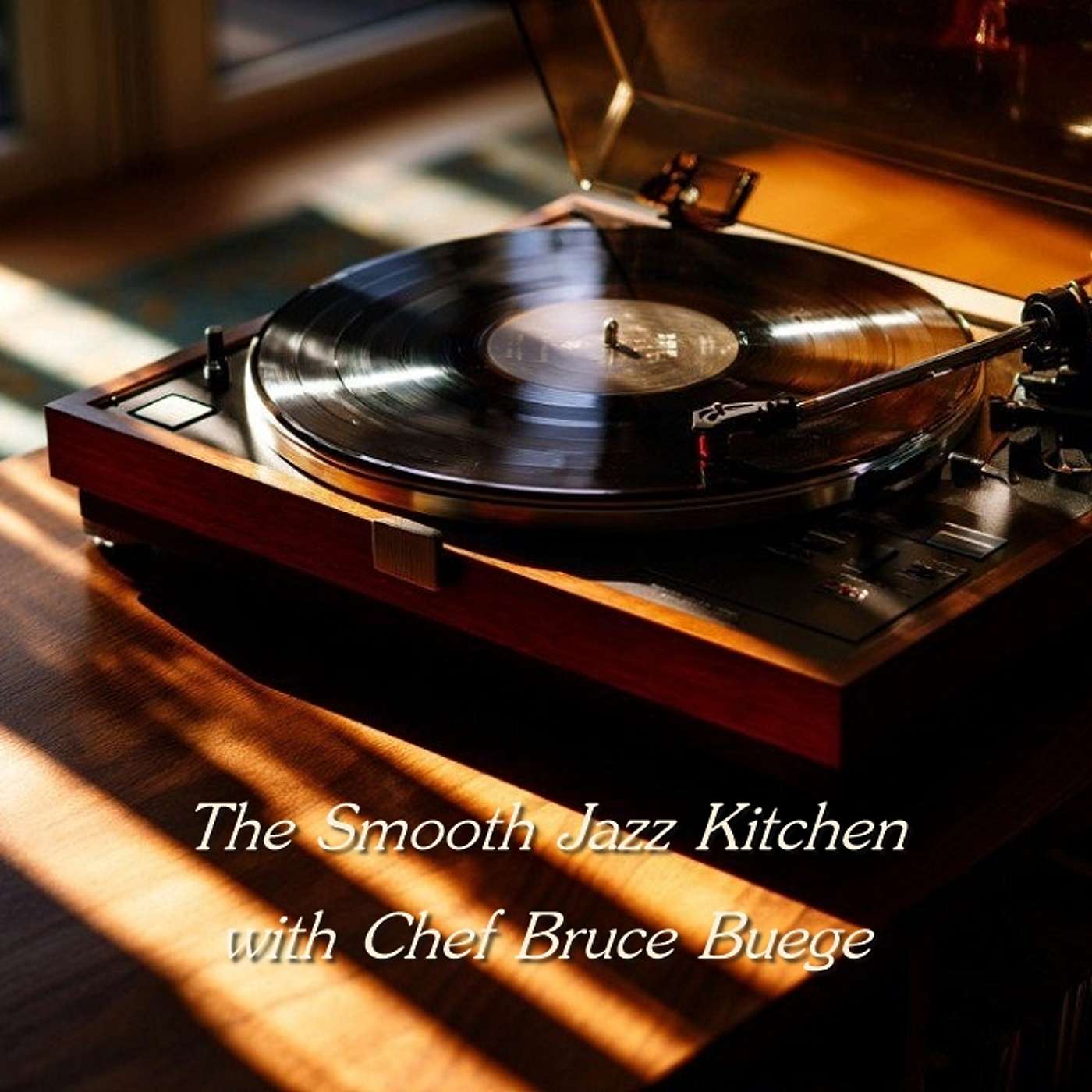 The Smooth Jazz Kitchen with Chef Bruce Buege