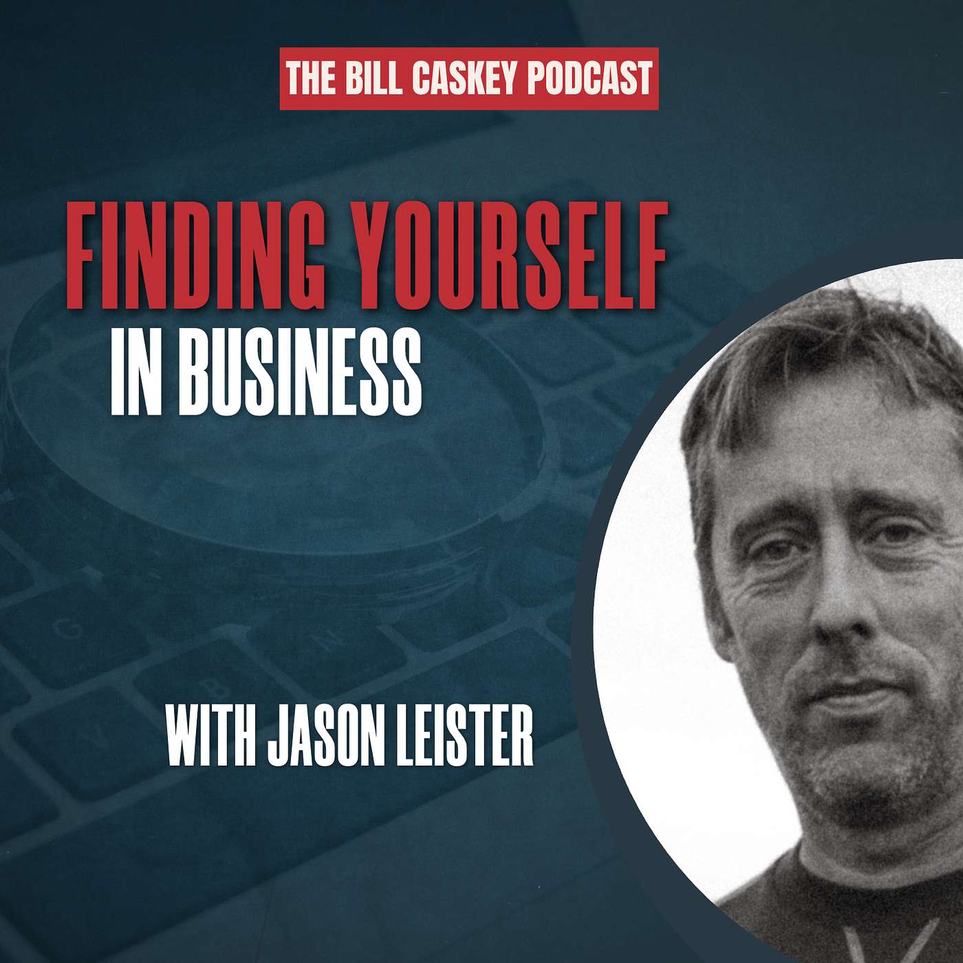 Finding Yourself in Business with Jason Leister
