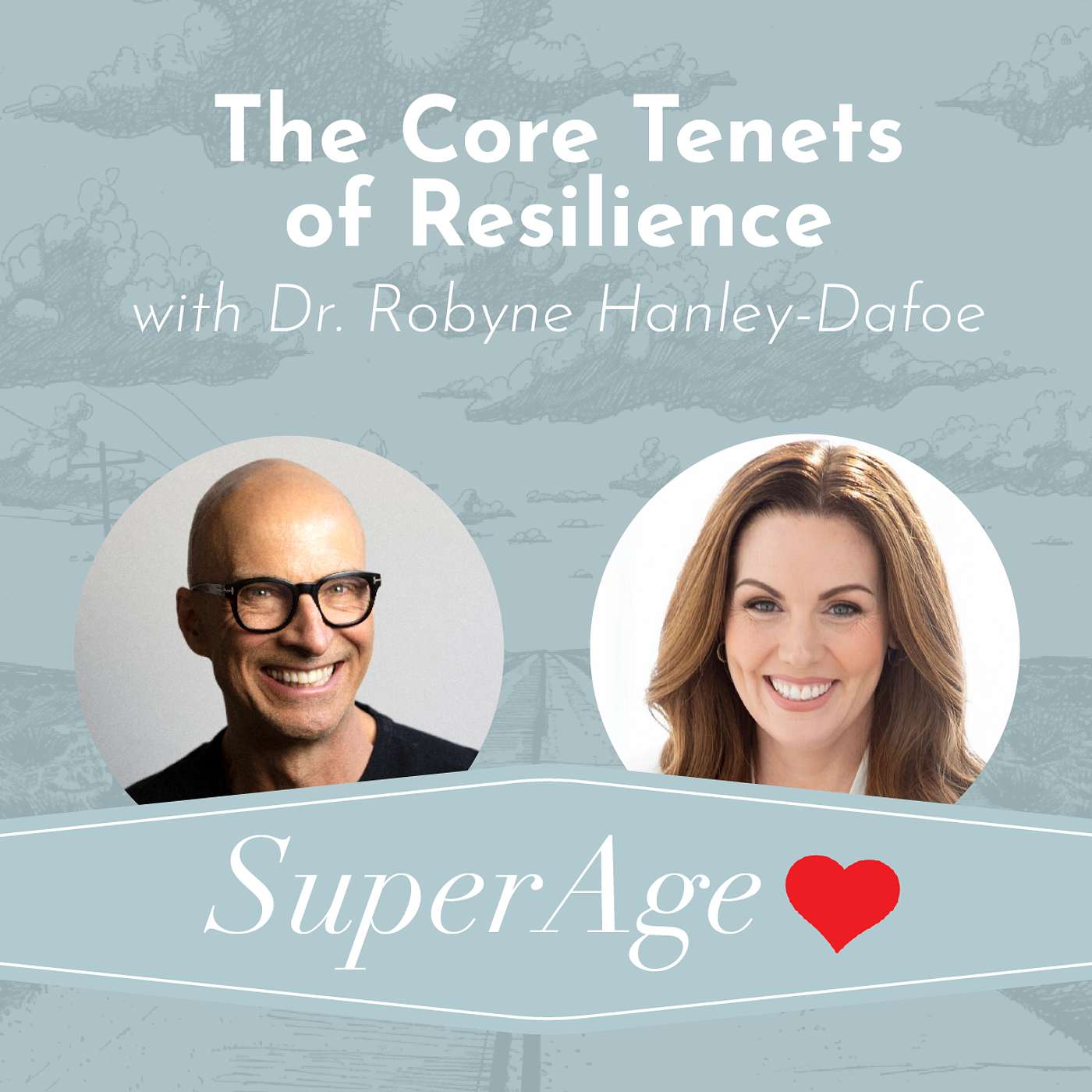 The Core Tenets of Resilience with Dr. Robyne Hanley-Dafoe