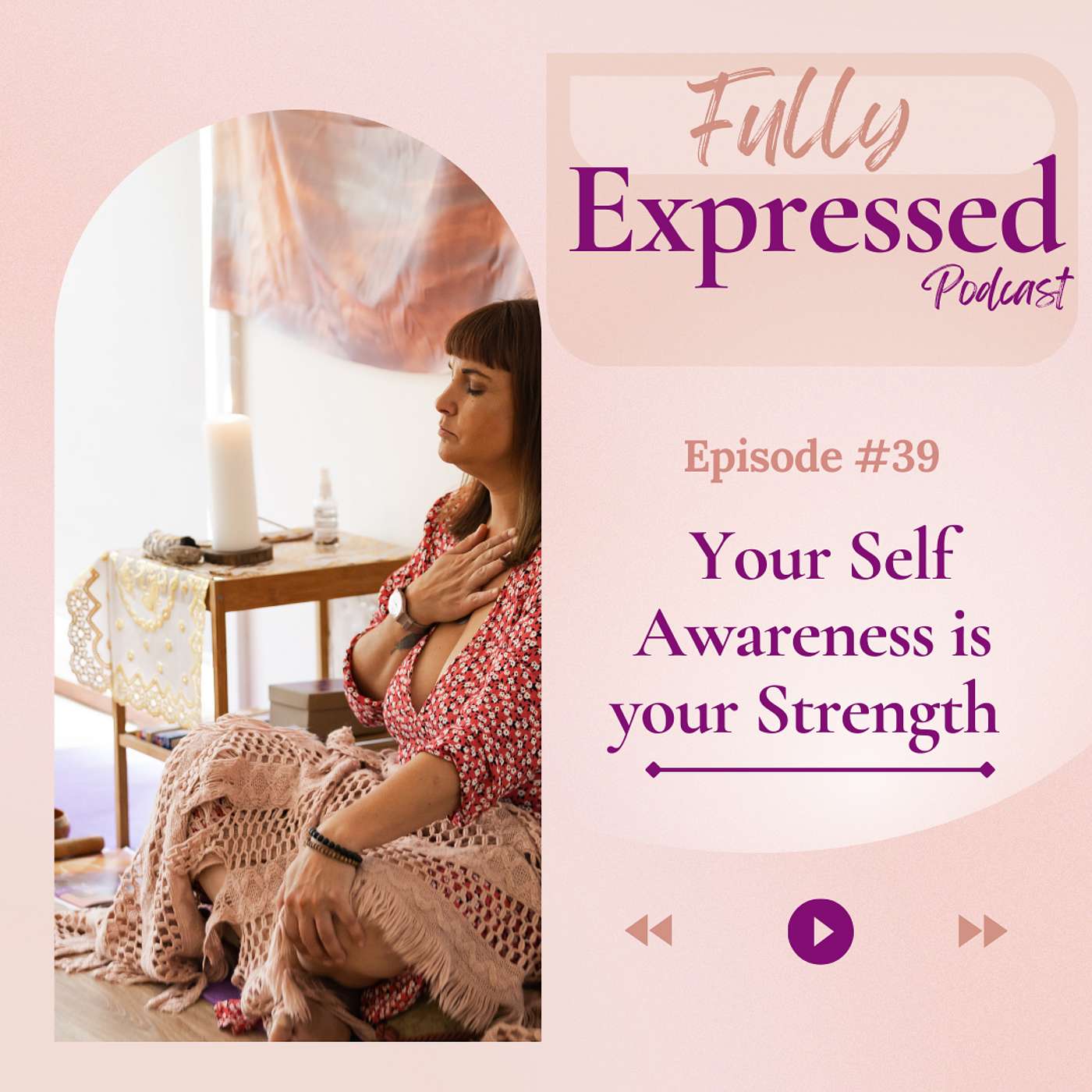 Episode #39 - Your Self Awareness is your Strength