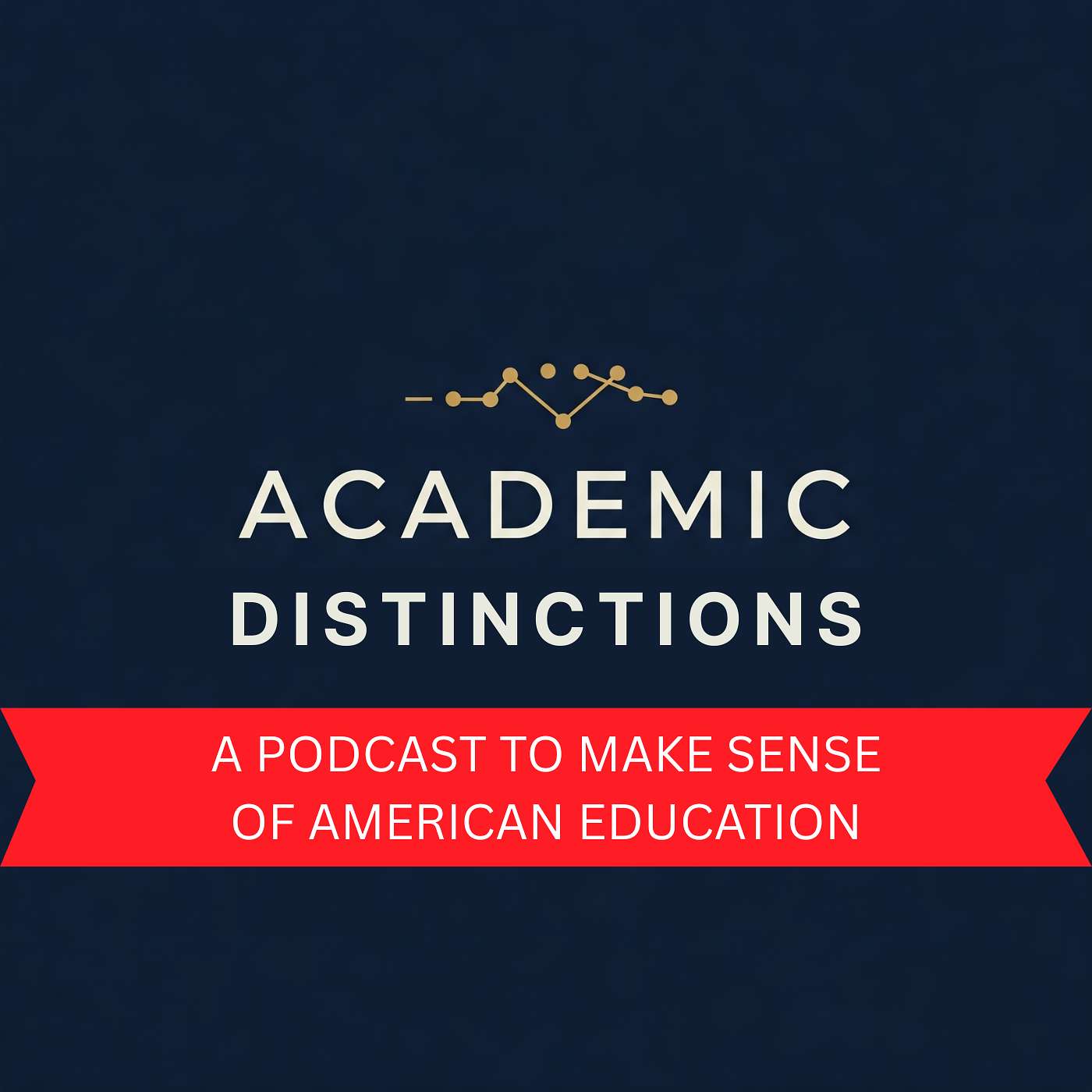Academic Distinctions: A Podcast to Make Sense of American Education