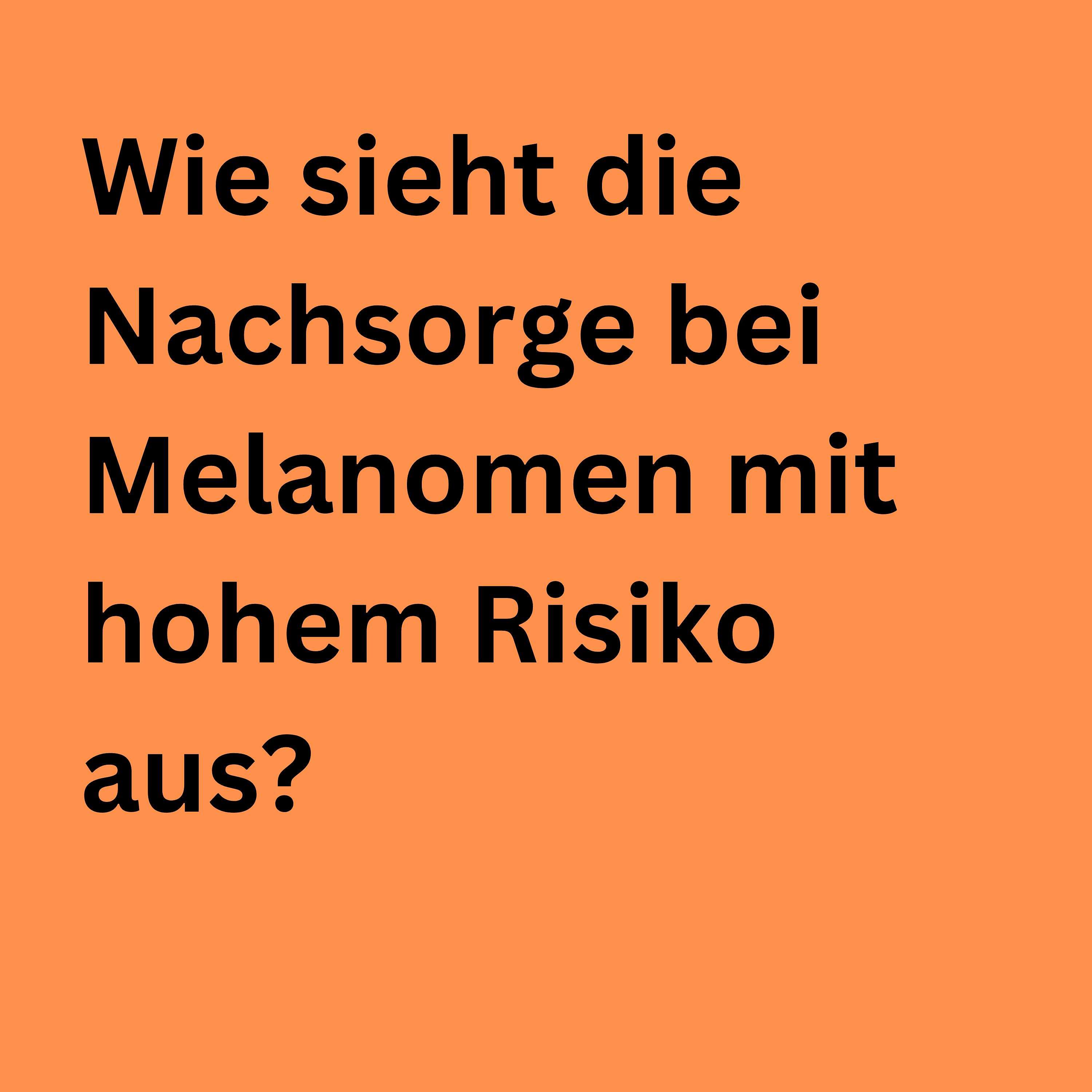 Wie sieht die Nachsorge bei Melanomen mit hohem Risiko aus? podcast artwork