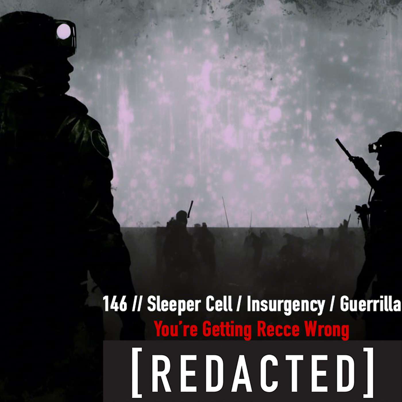 146: Sleeper Cells, Insurgents, Guerrilla, and Getting Recce Wrong