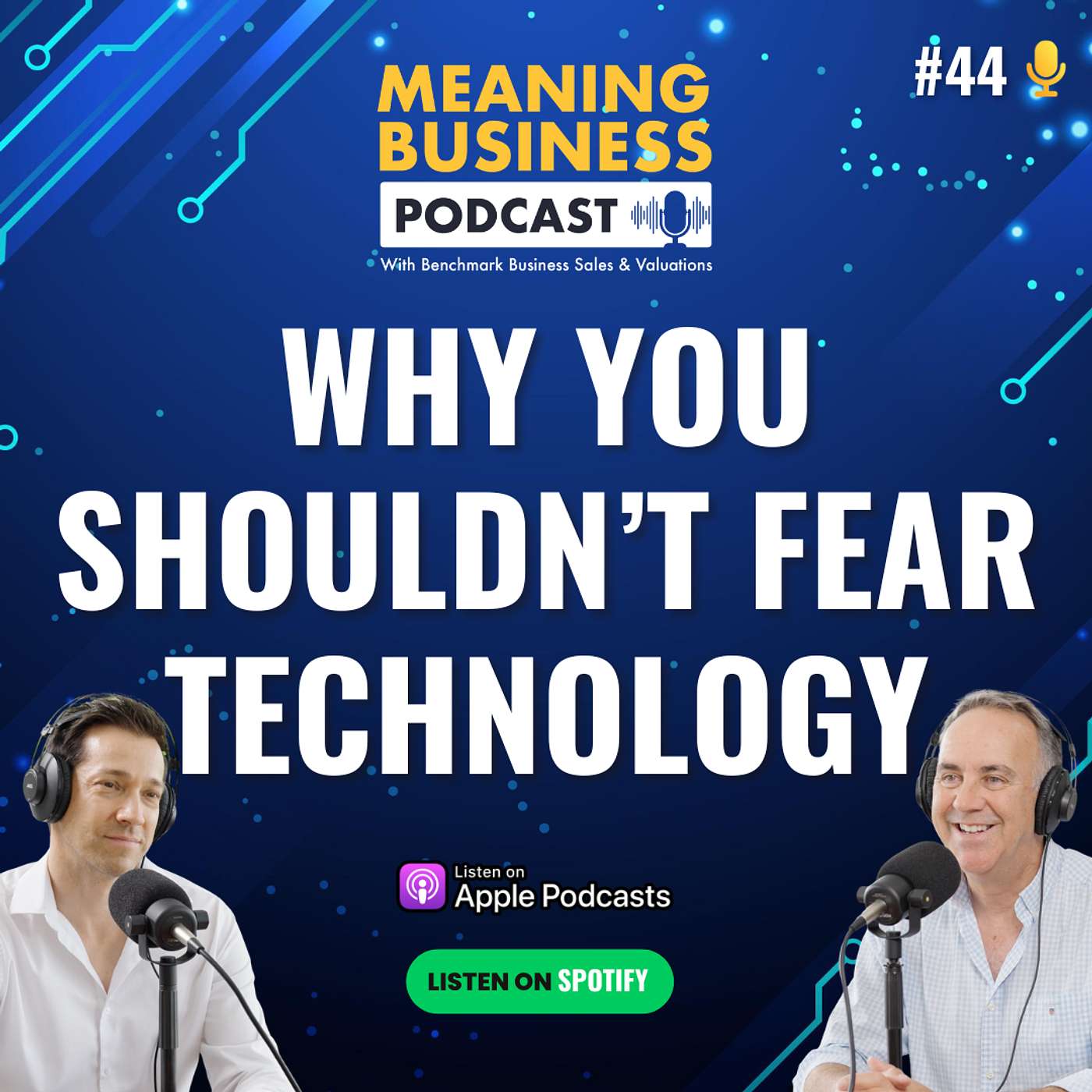 #44 - Why You Shouldn't Fear Technology