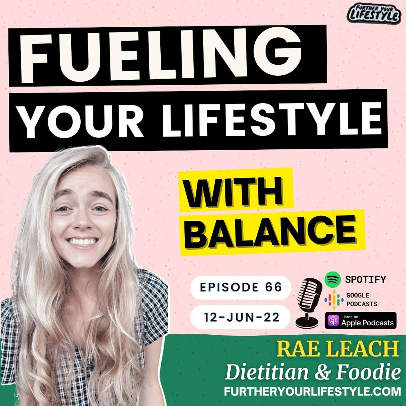 Ep.66 - FUEL your LIFESTYLE with Rae Leach | Further Your Lifestyle Podcast