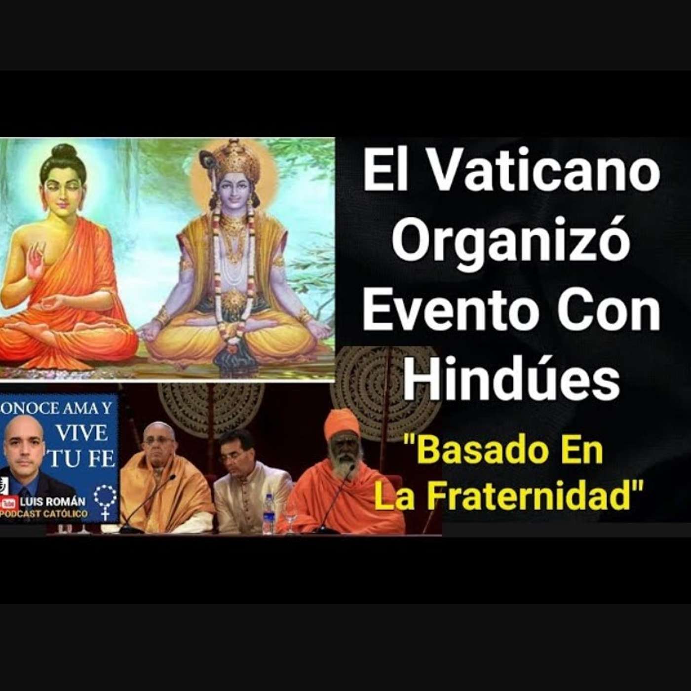 Episodio 814: 🧘‍♂️El Vaticano Organizó Evento Con Hindúes Sobre Nuevo Humanismo / Preguntas Respuestas Luis Román episode artwork