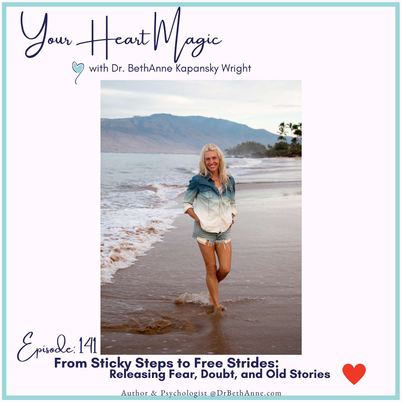 From Sticky Steps to Free Strides: Releasing Fear, Doubt, and Old Stories From Sticky Steps to Free Strides: Releasing Fear, Doubt, and Old Stories