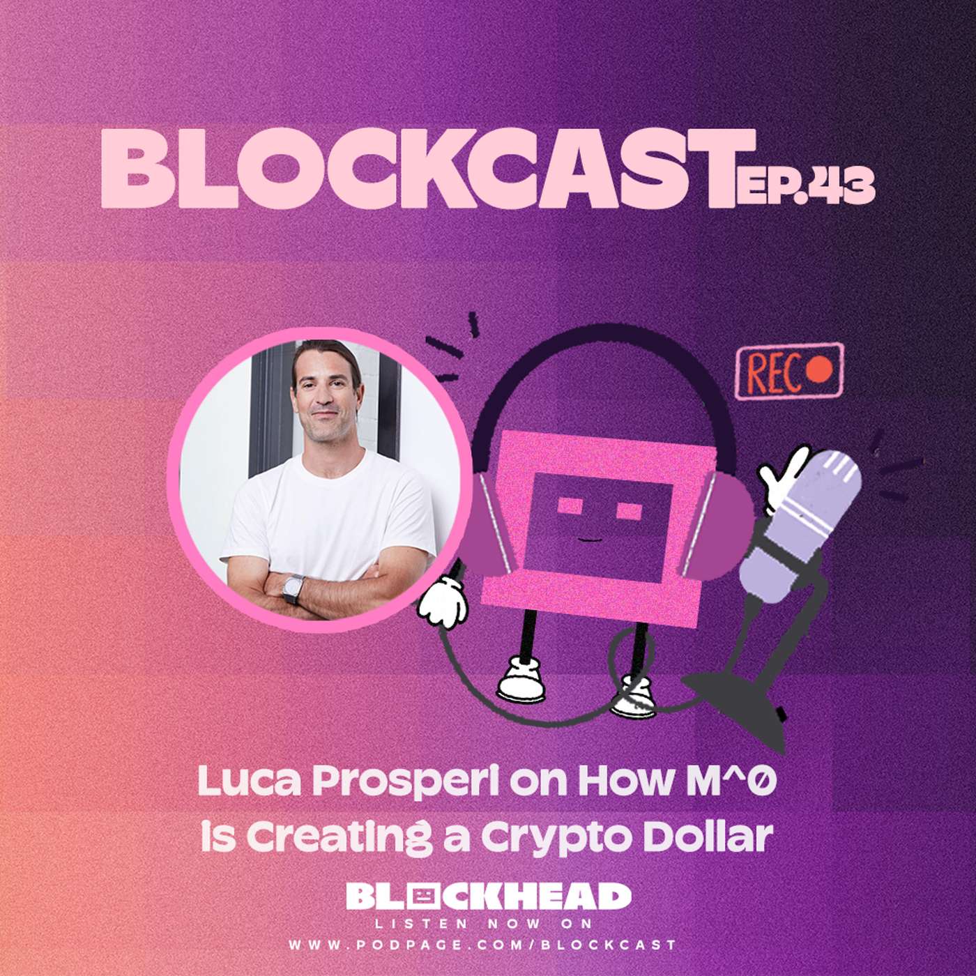 Luca Prosperi on How M^0 is Creating a Crypto Dollar | Blockcast 43
