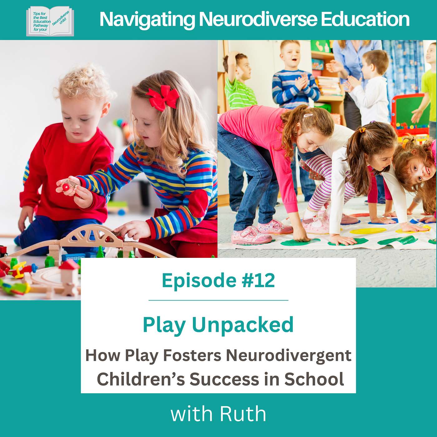 #12 Play Unpacked: How Play Can Foster Neurodivergent Children's Success in School
