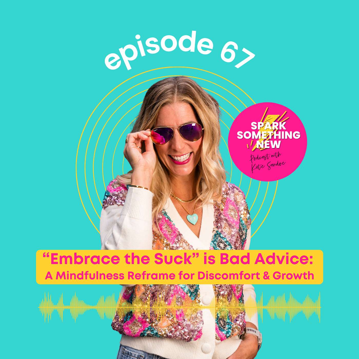 Episode 67: “Embrace the Suck” Is Bad Advice | Mindfulness, Discomfort & Personal Growth Episode 67: “Embrace the Suck” Is Bad Advice | Mindfulness, Discomfort & Personal Growth
