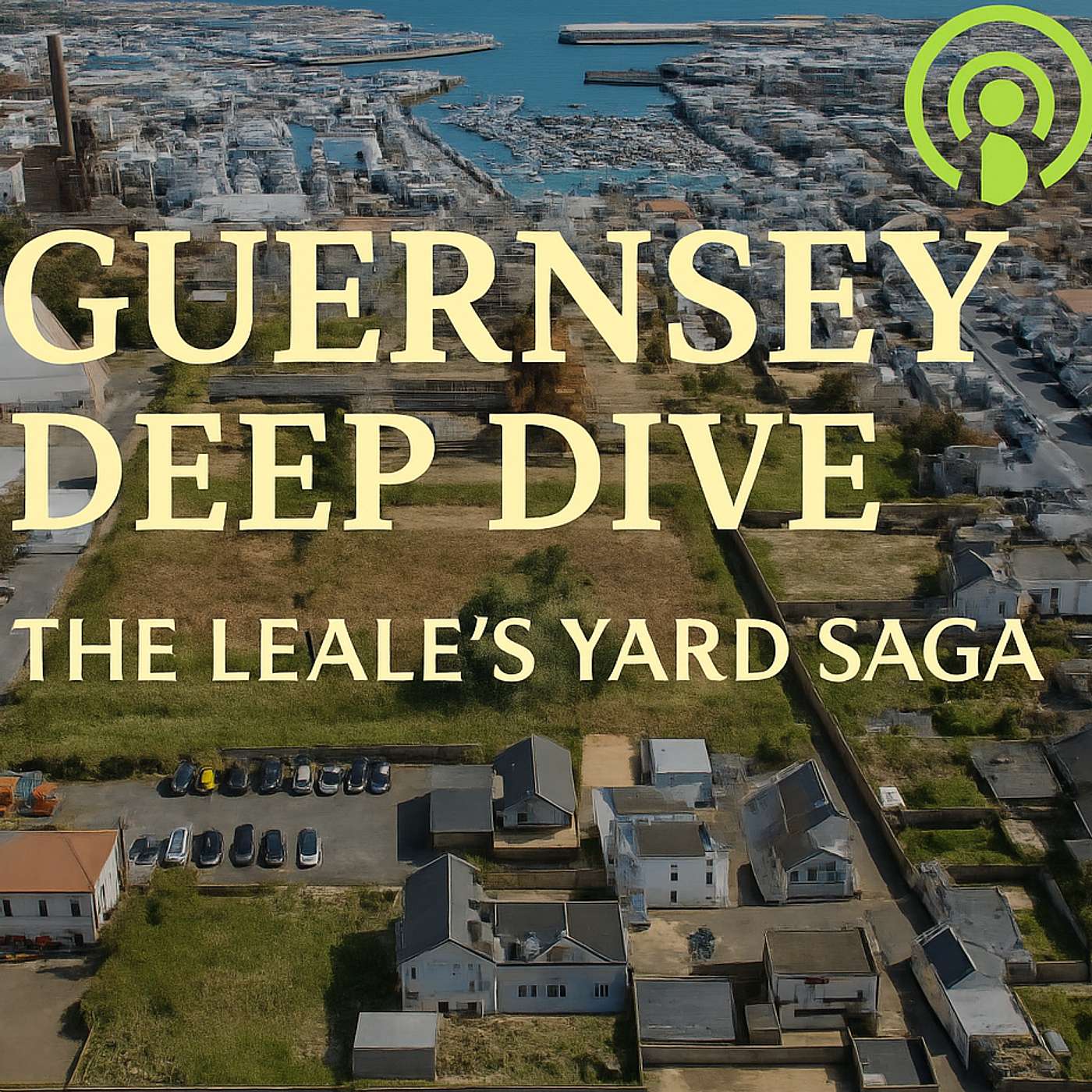 Leal's Yard: The Uncertain Future of Guernsey's Housing Dream episode artwork