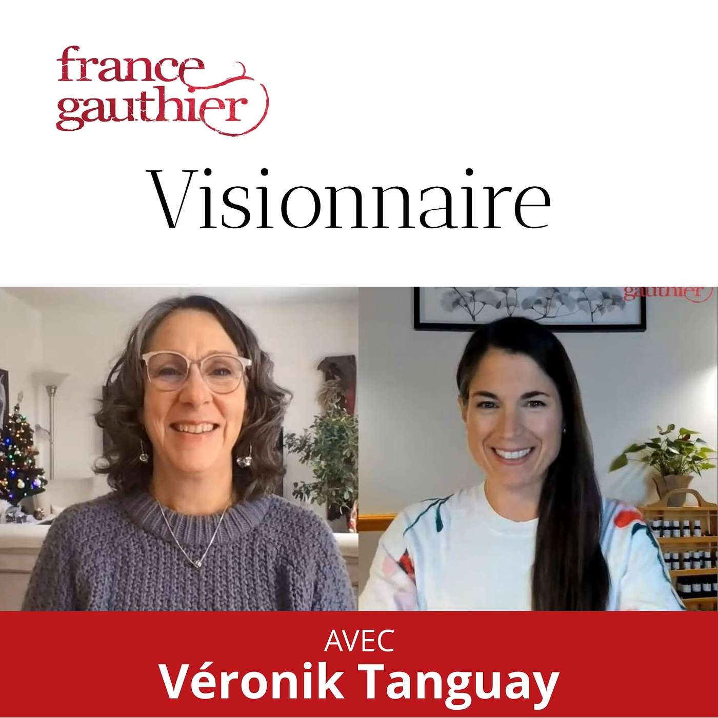 Visionnaire, un podcast de France Gauthier