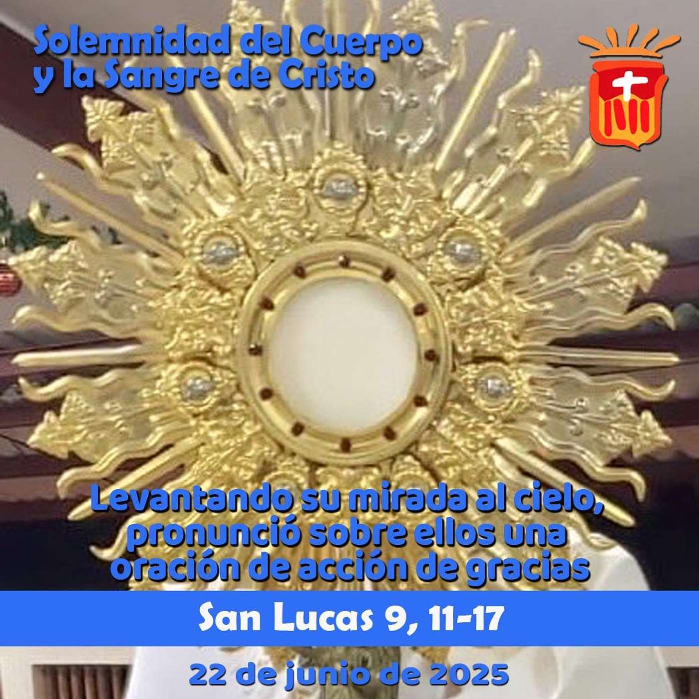 2025-06-22 San Lucas 9, 11b-17: Solemnidad del Cuerpo y la Sangre de Cristo