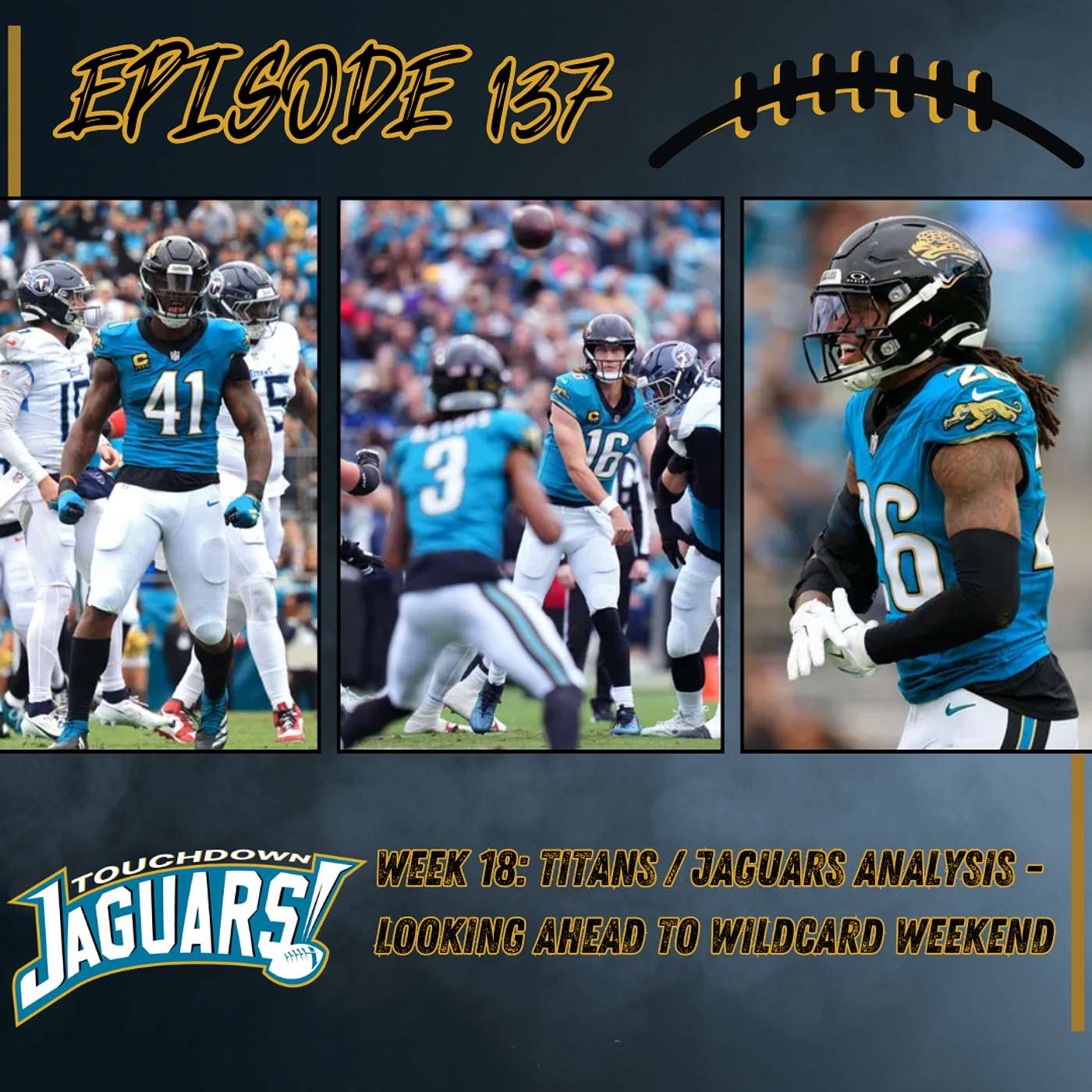 Episode 137: Titans/Jaguars Week 18 Analysis - Looking Ahead to Wildcard Weekend