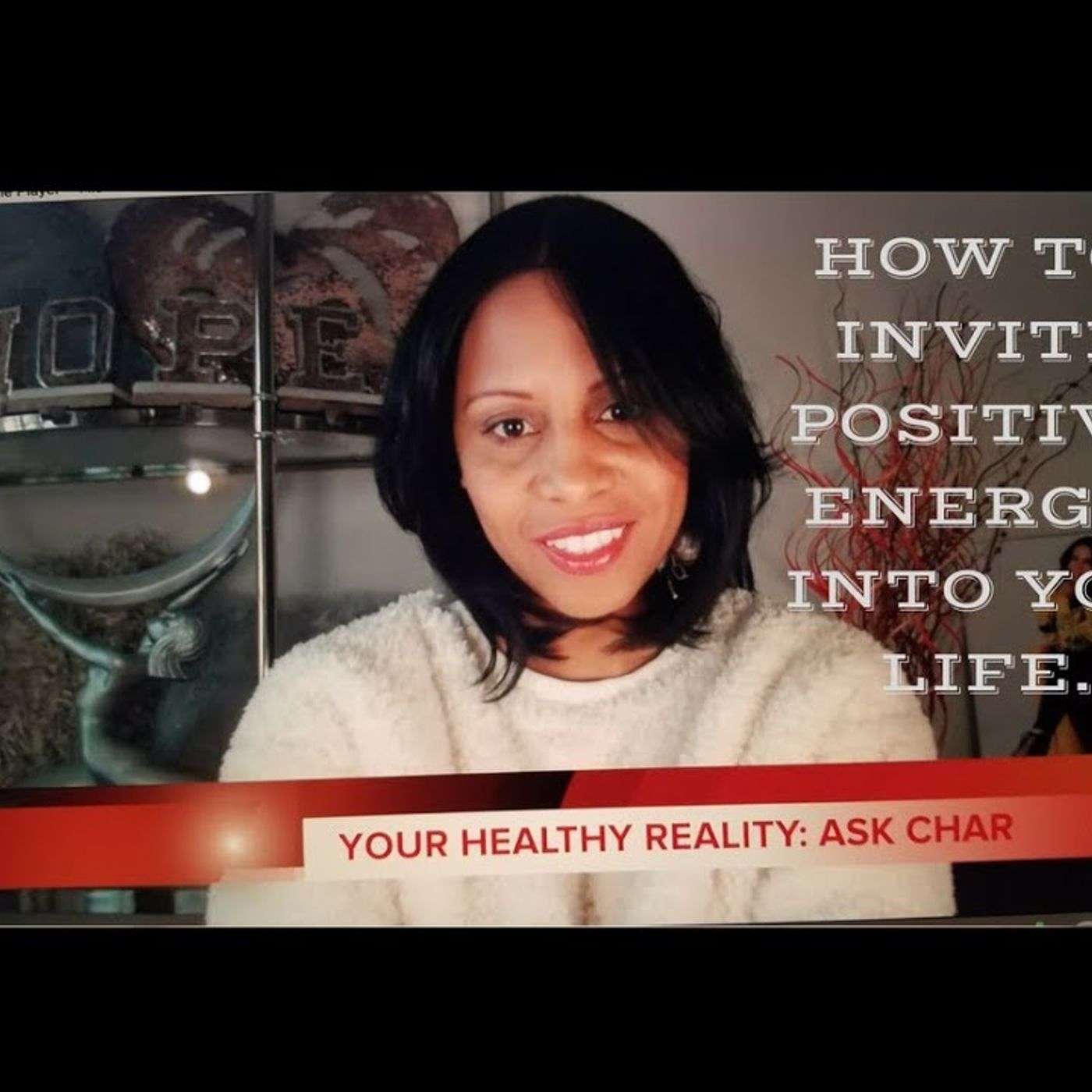 How To Invite Positive Energy Into Your Life