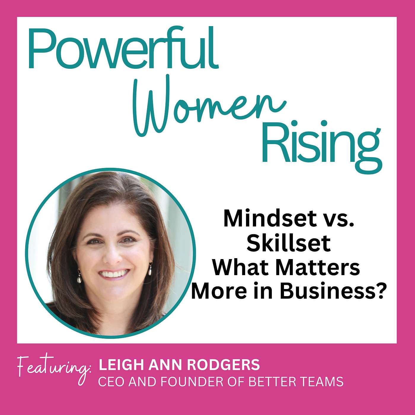 Mindset vs. Skillset - What Matters More in Business? w/ Leigh Ann Rodgers