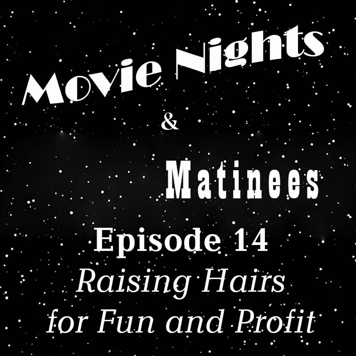 Episode 14 - Raising Hairs for Fun and Profit