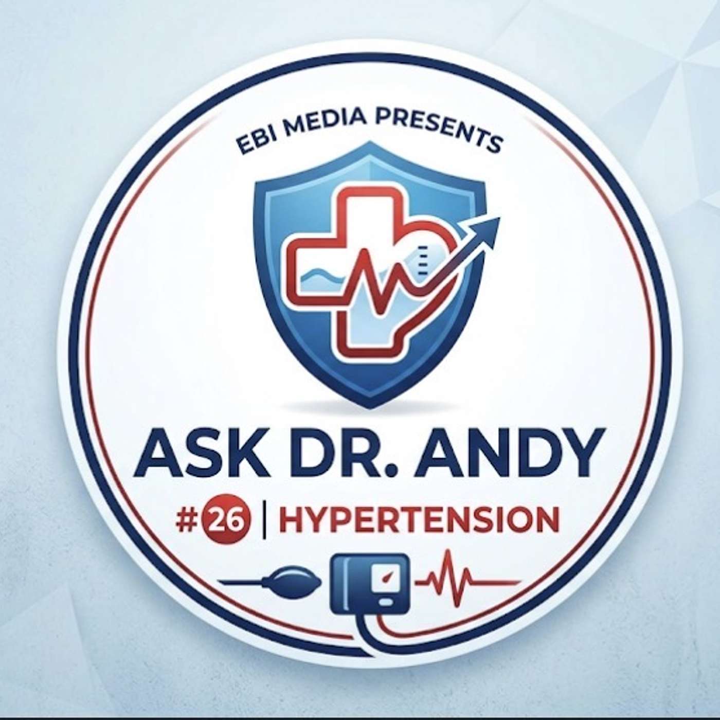 EBI Media Presents Ask Dr Andy #26 Hypertension episode artwork