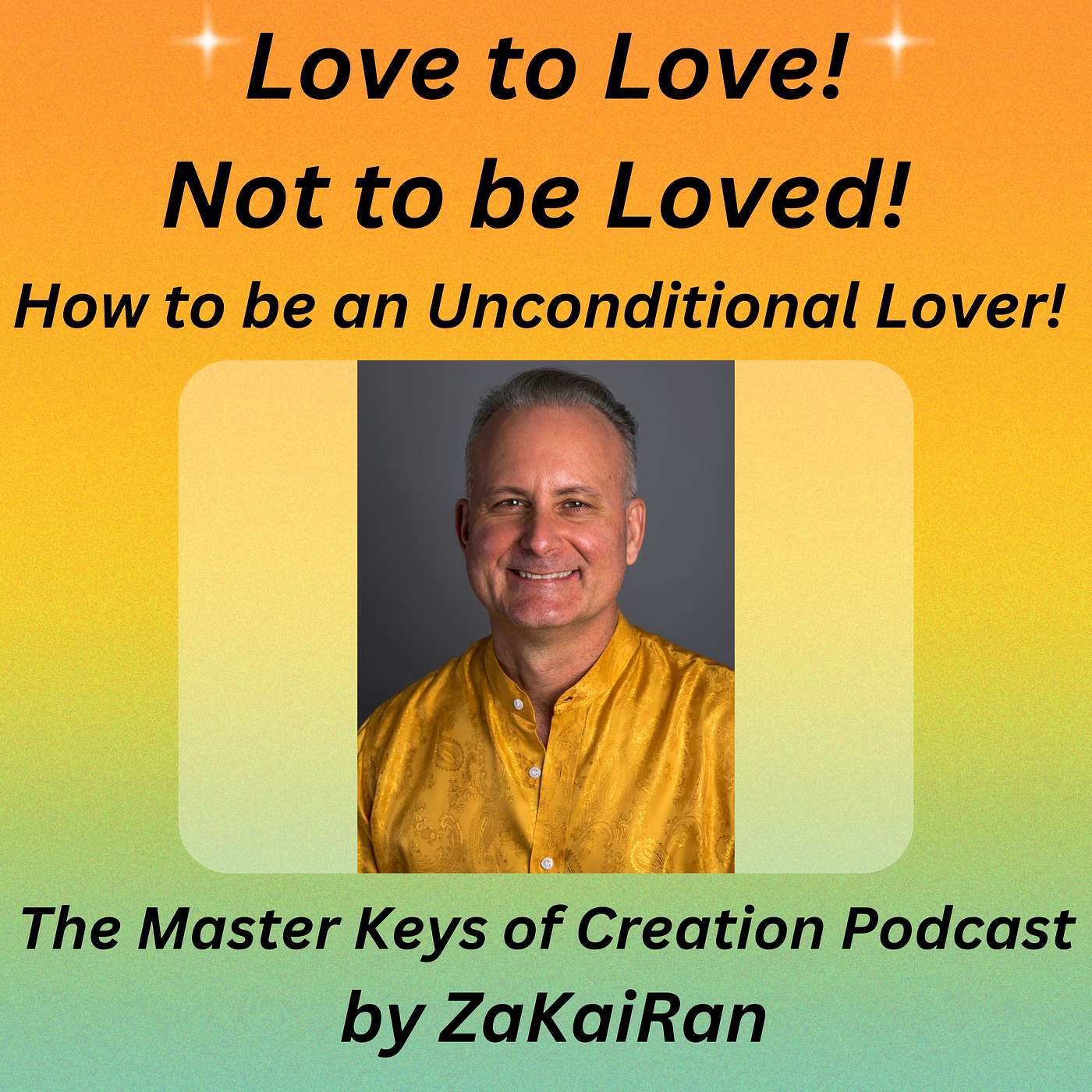 Love to Love!  Not to be Loved!  How to be an Unconditional Lover! episode artwork