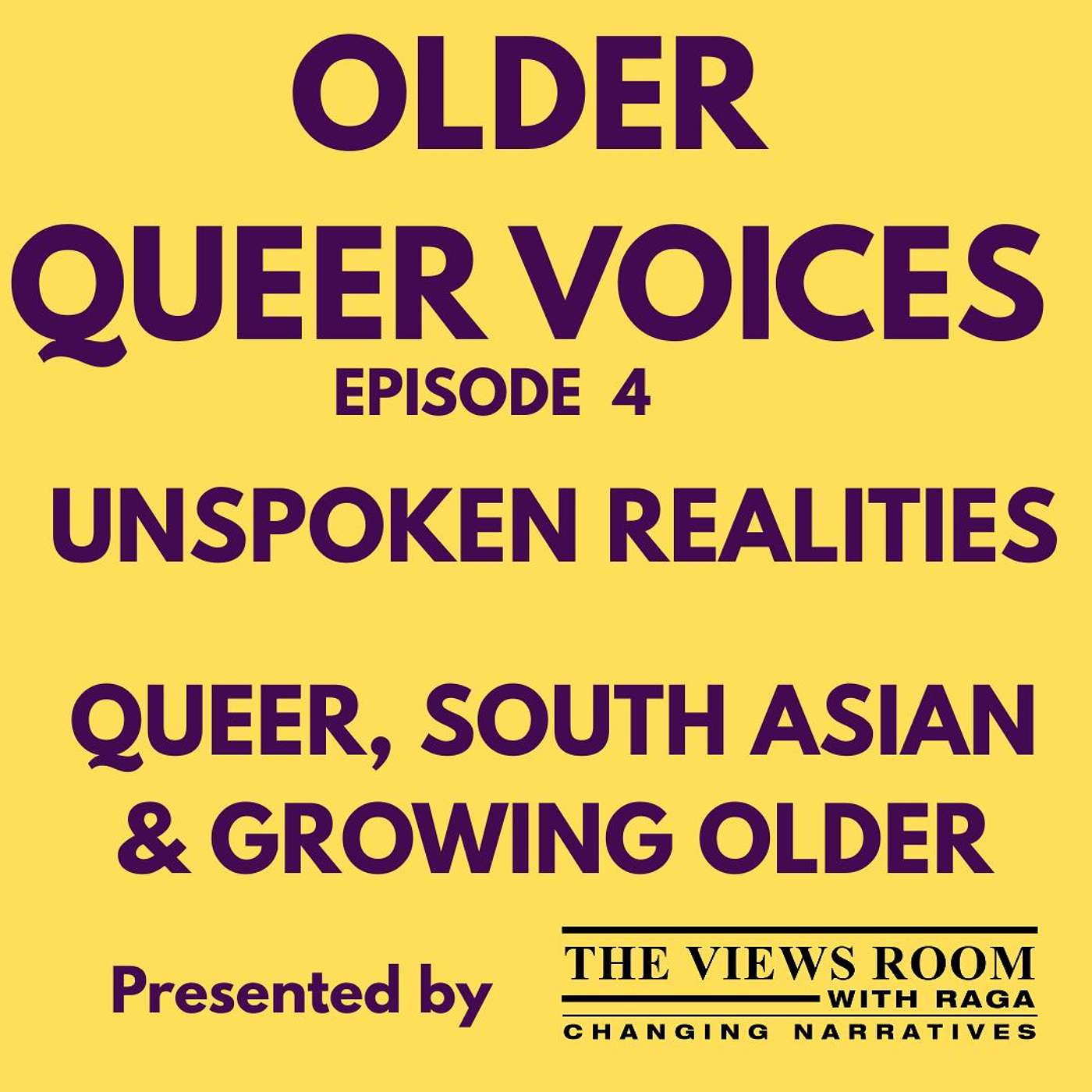 UNSPOKEN REALITIES - Queer, South Asian &  Growing older