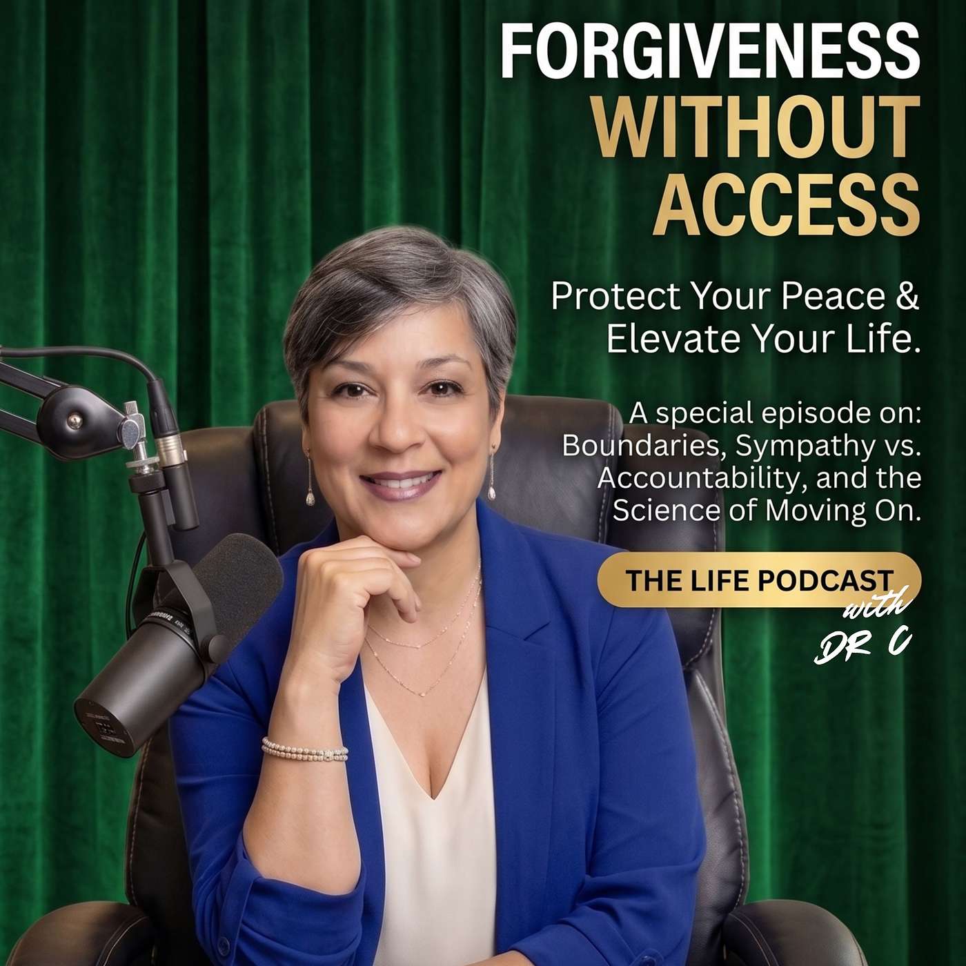 Forgiveness without Access — LIFE Podcast with Dr. C