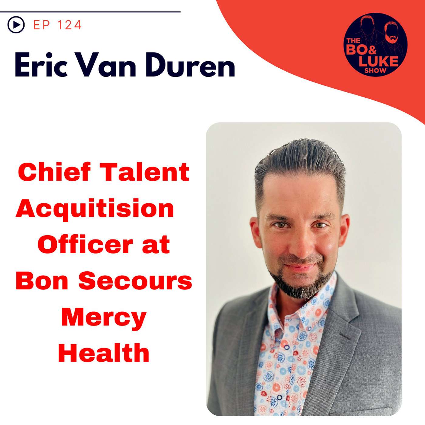 #124 - S5E4 - How to find your calling with Chief Talent Acquisition Officer, Eric Van Duren