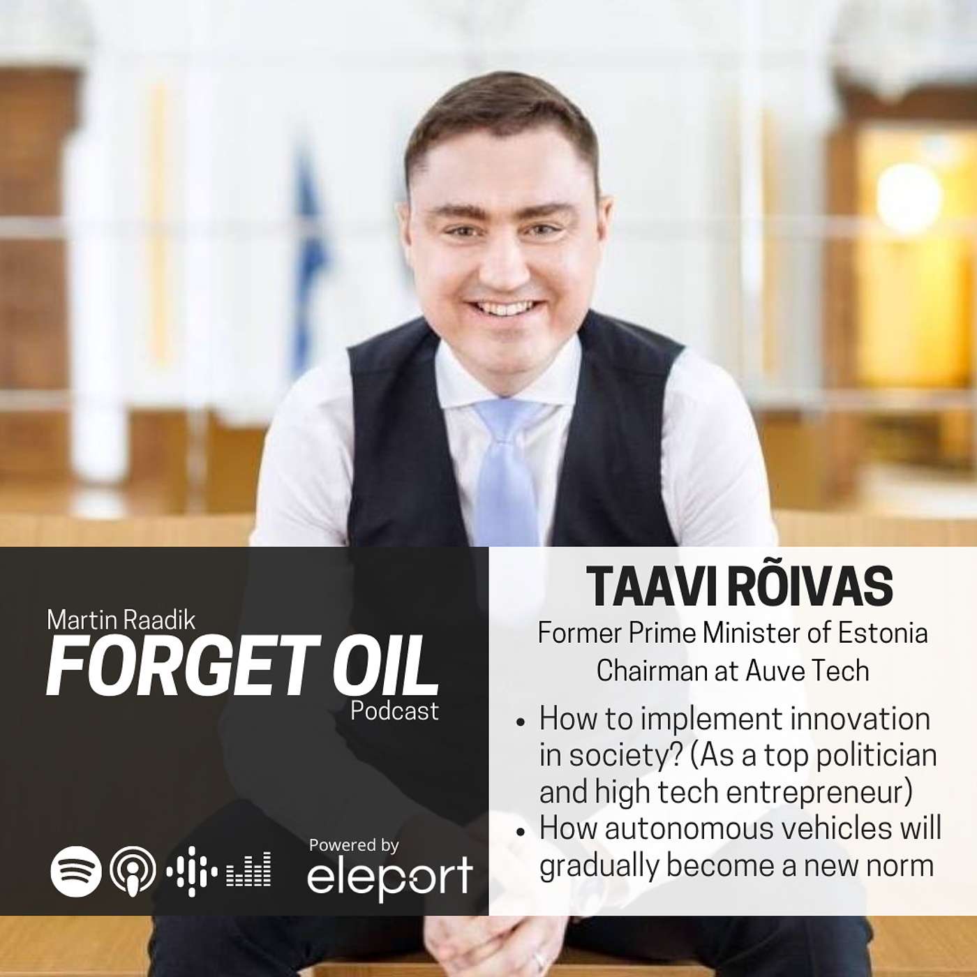 #9 Taavi Rõivas - How to implement innovation in society? POV of top politician and high-tech entrepreneur