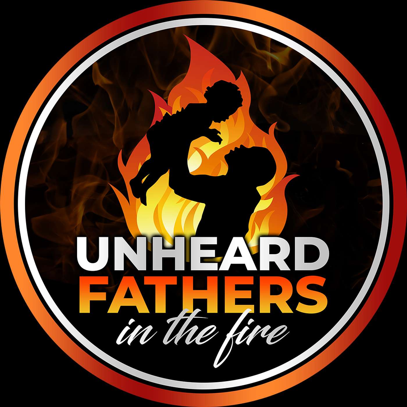 Unheard Father's In The Fire  Podcast