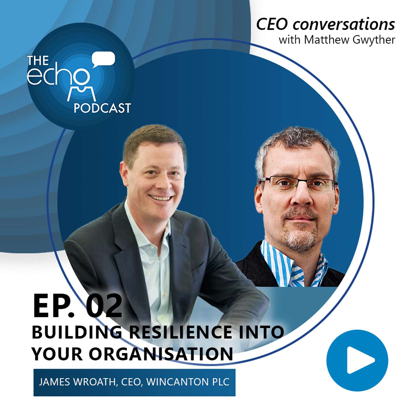 The Echo Research Podcast - CEO Conversations - Matthew Gwyther talks to Wincanton plc CEO, James Wroath